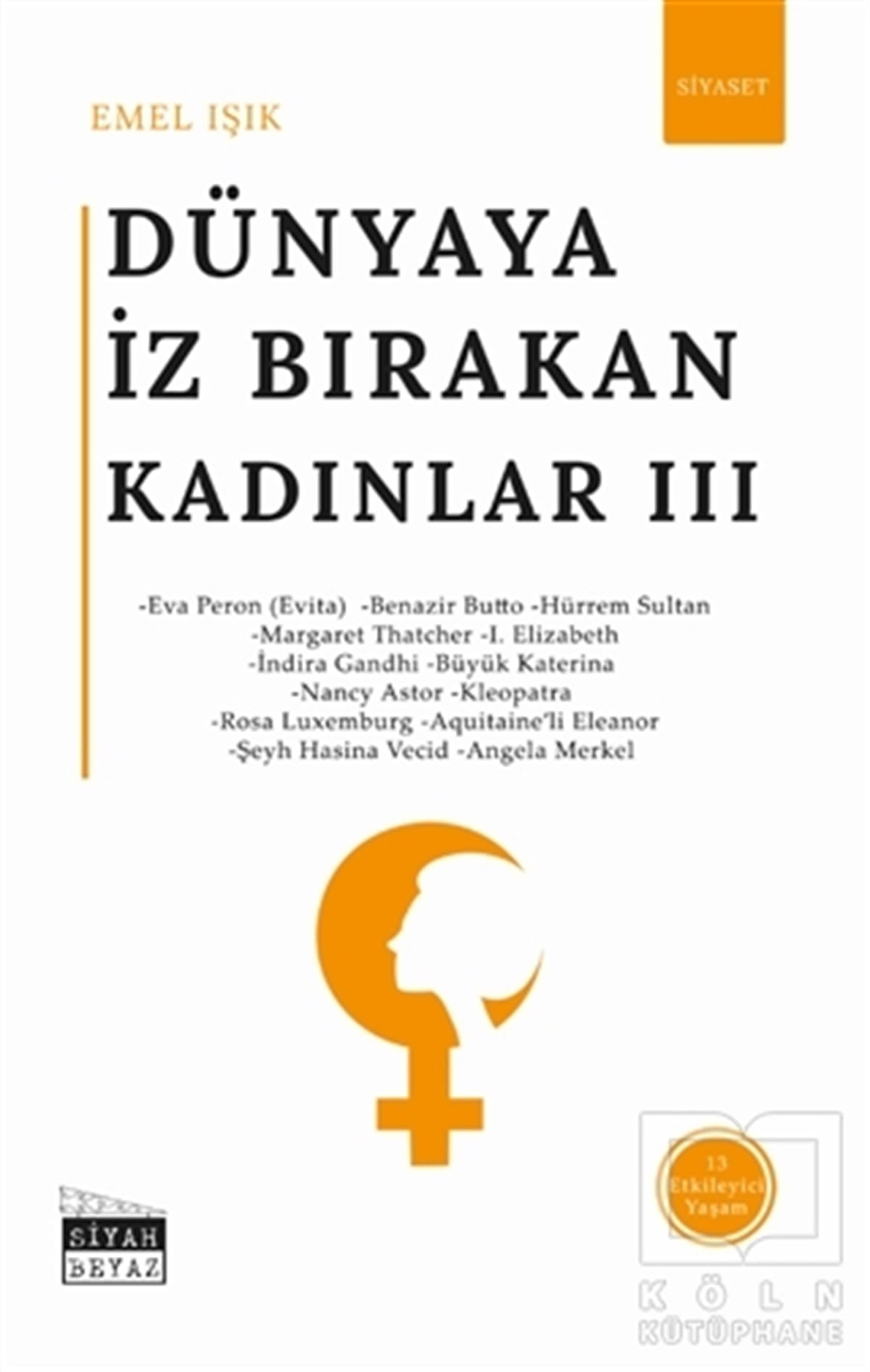 Emel IşıkBiyografi & Otobiyografi KitaplarıDünyaya İz Bırakan Kadınlar 3