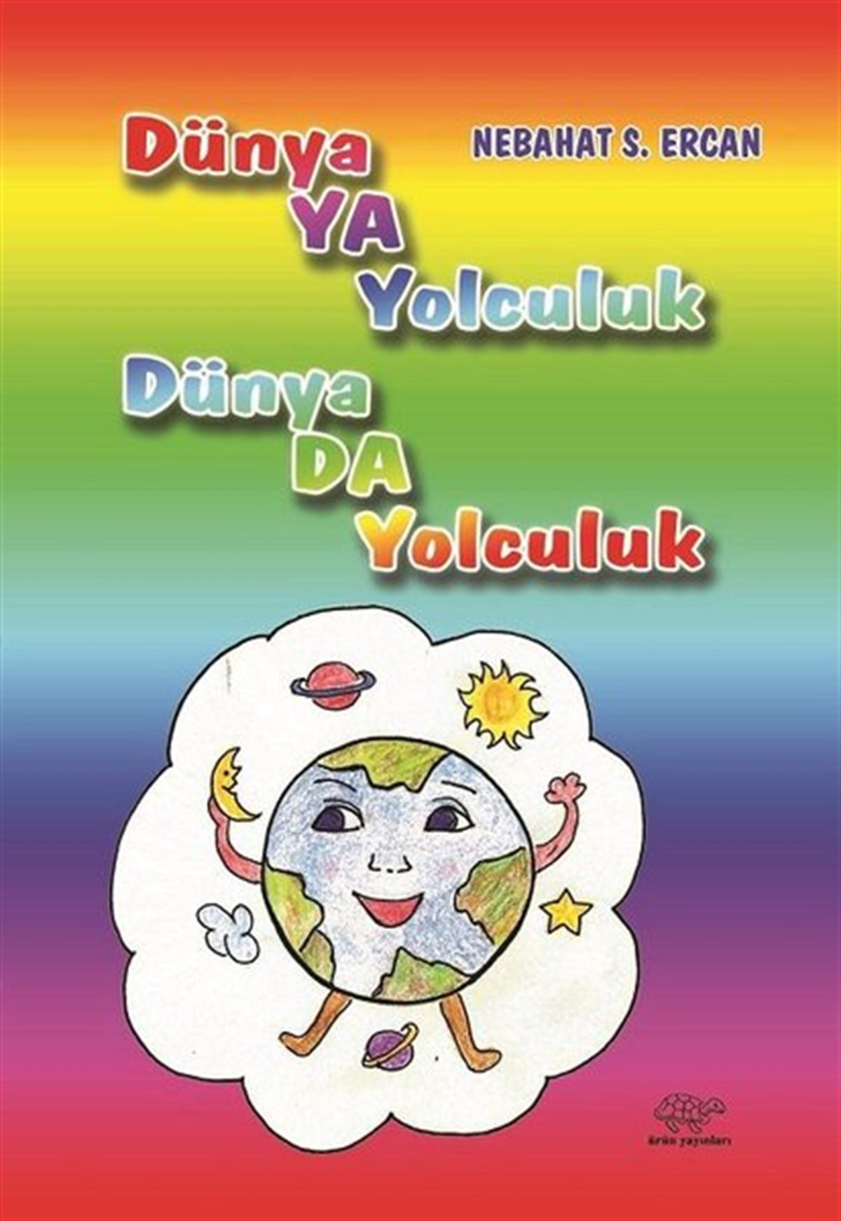 Nebahat S. ErcanOkul Öncesi Masal KitaplarıDünyaya Yolculuk - Dünyada Yolculuk