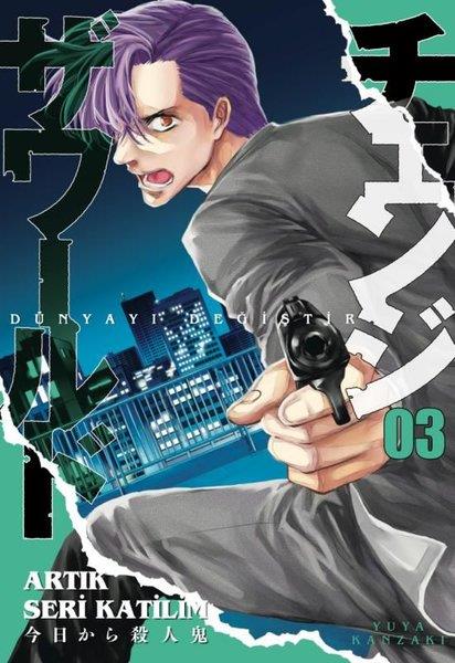 Yuya KanzakiÇizgi RomanlarDünyayı Değiştir Cilt 3 - Artık Seri Katilim