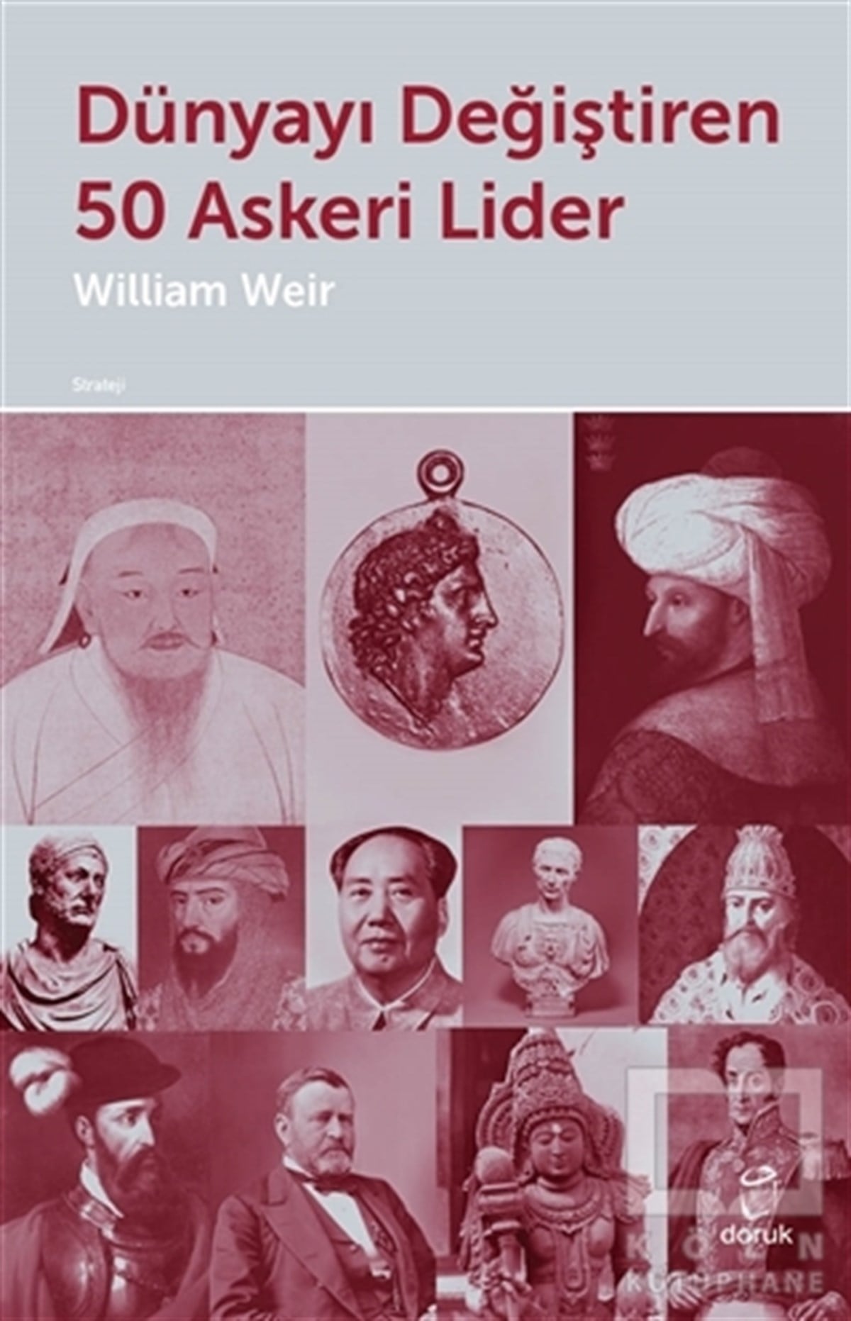 William WeirÖnemli Olaylar ve Biyografi - OtobiyografiDünyayı Değiştiren 50 Askeri Lider