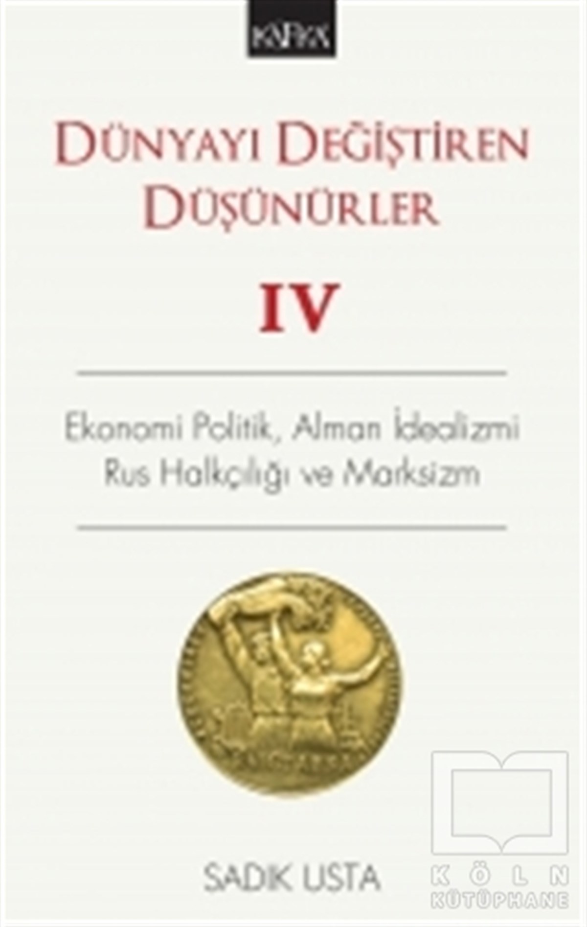 Sadık UstaDüşünce KitaplarıDünyayı Değiştiren Düşünürler 4