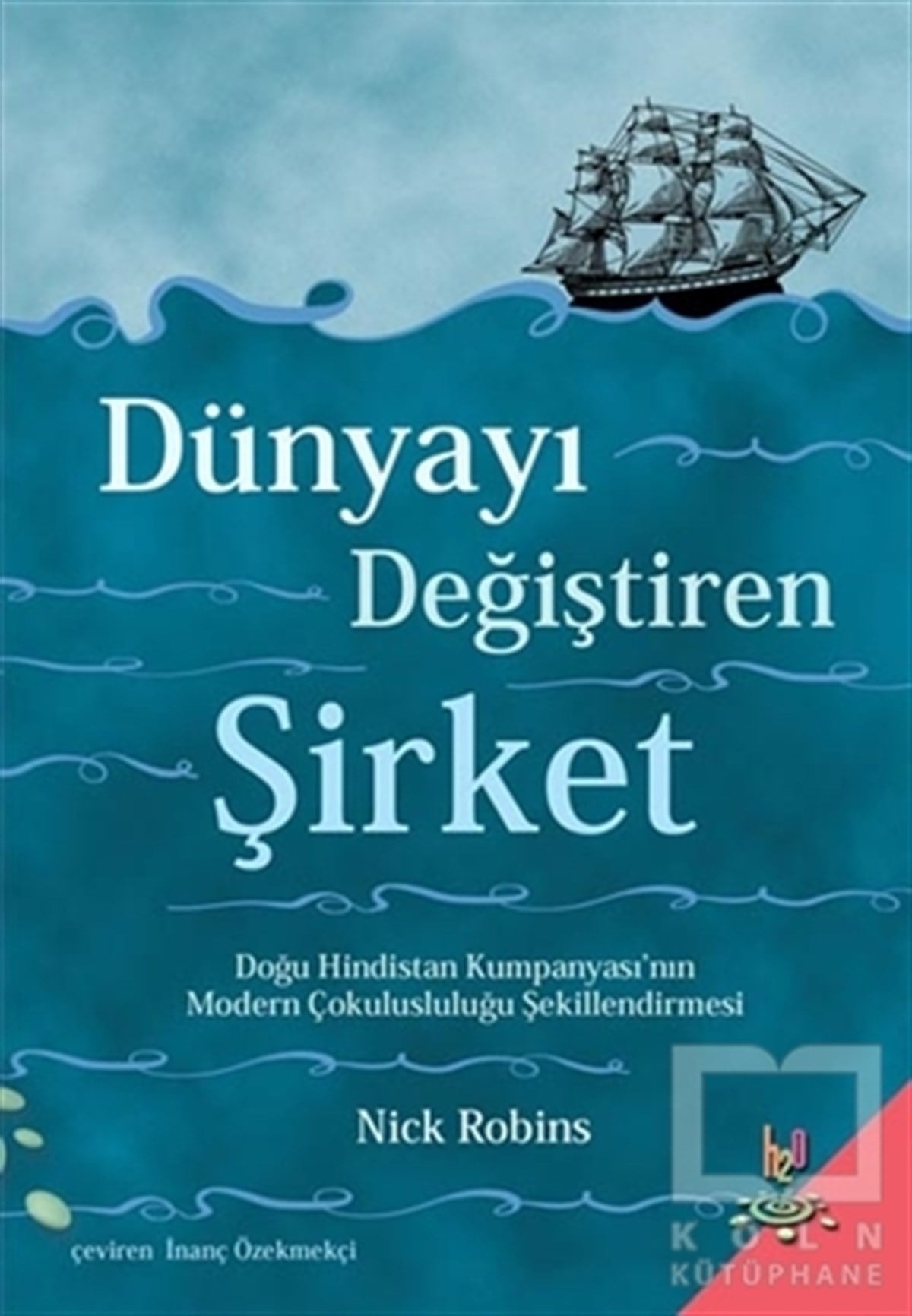Nick RobinsAraştırma - İncelemeDünyayı Değiştiren Şirket