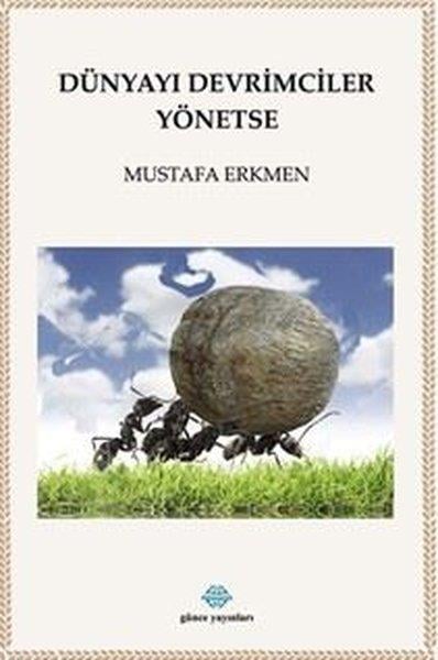 Mustafa ErkmenTürk ŞiiriDünyayı Devrimciler Yönetse