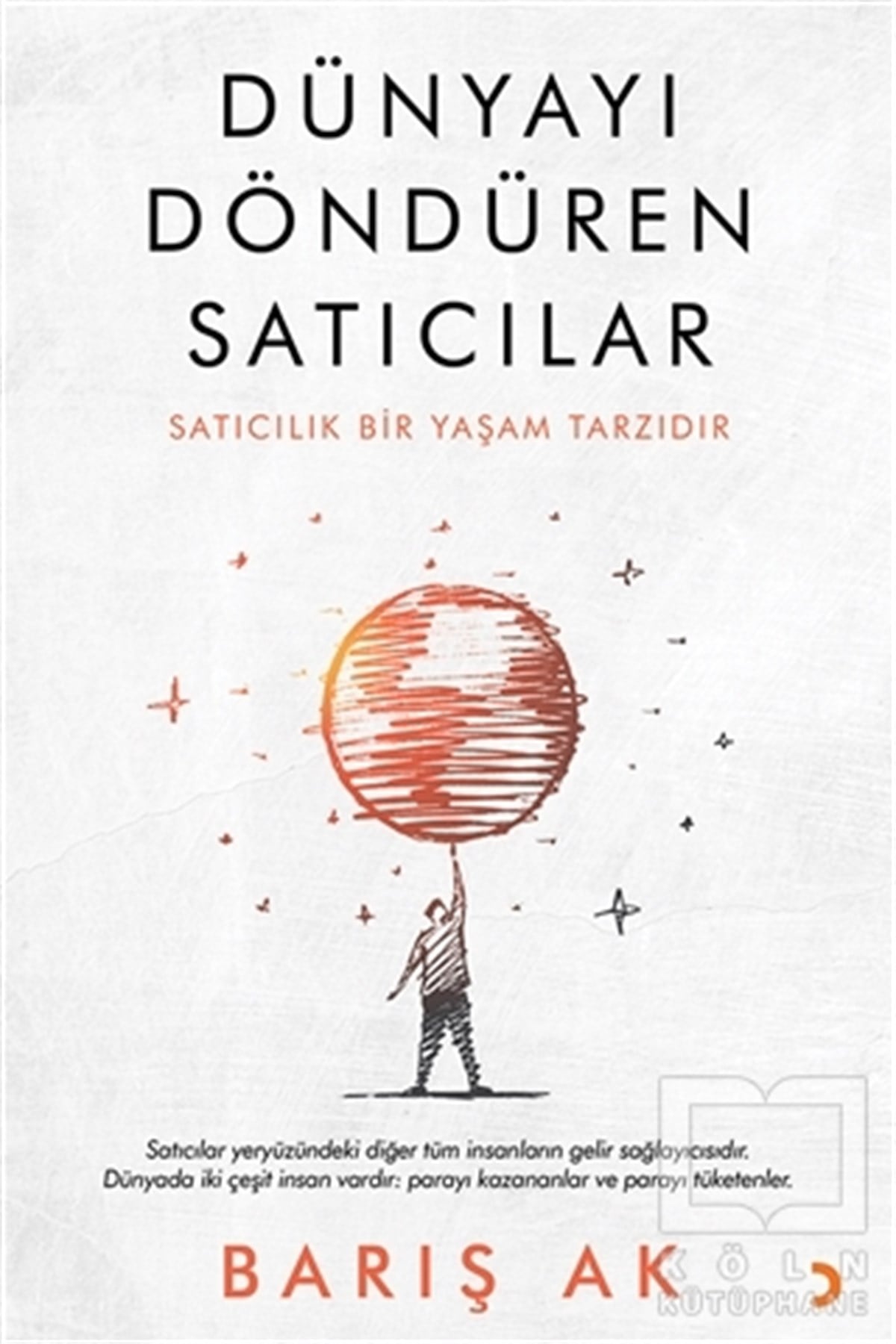 Barış Akİş DünyasıDünyayı Döndüren Satıcılar