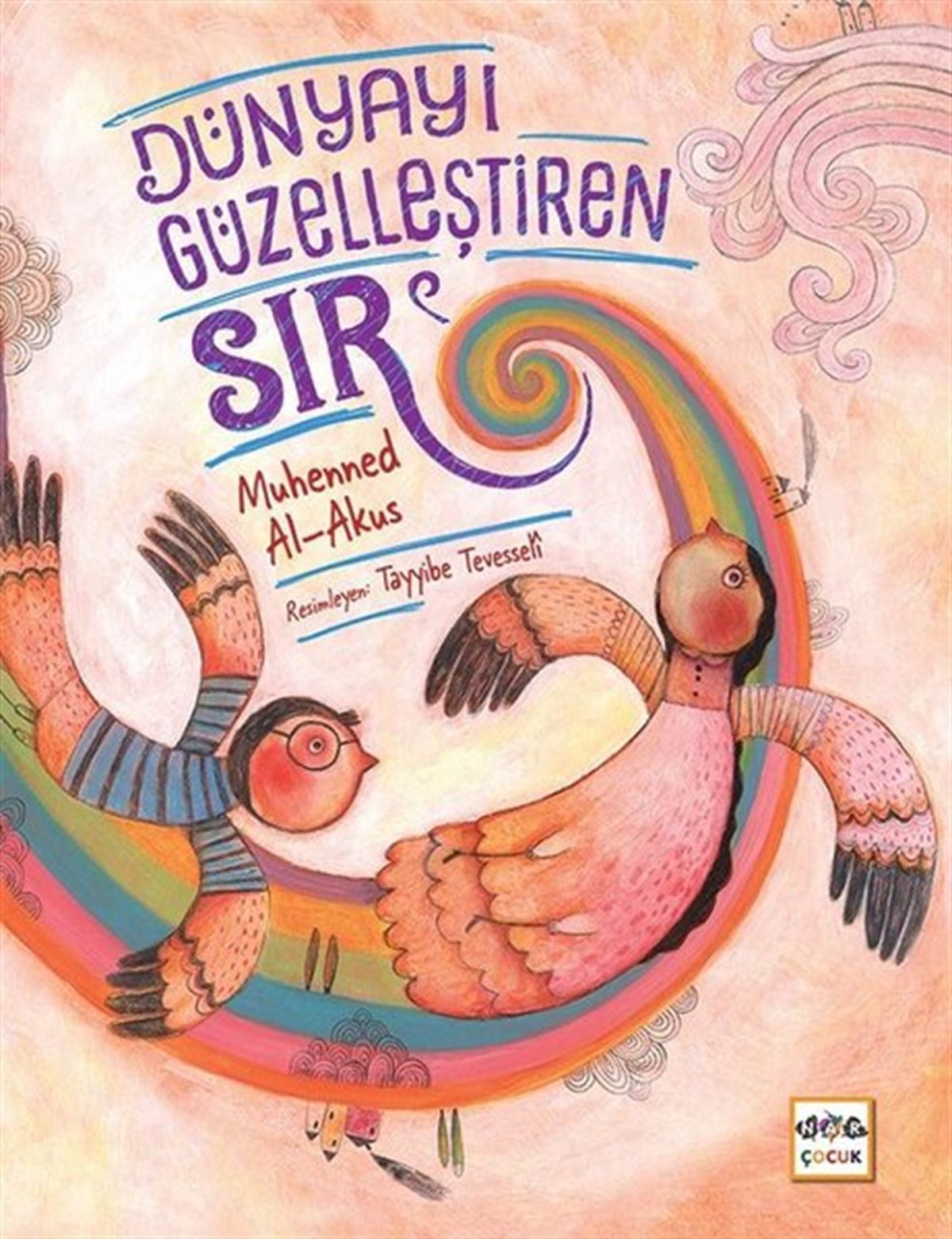 Muhenned Al-AkusÇocuk Masal KitaplarıDünyayı Güzelleştiren Sır