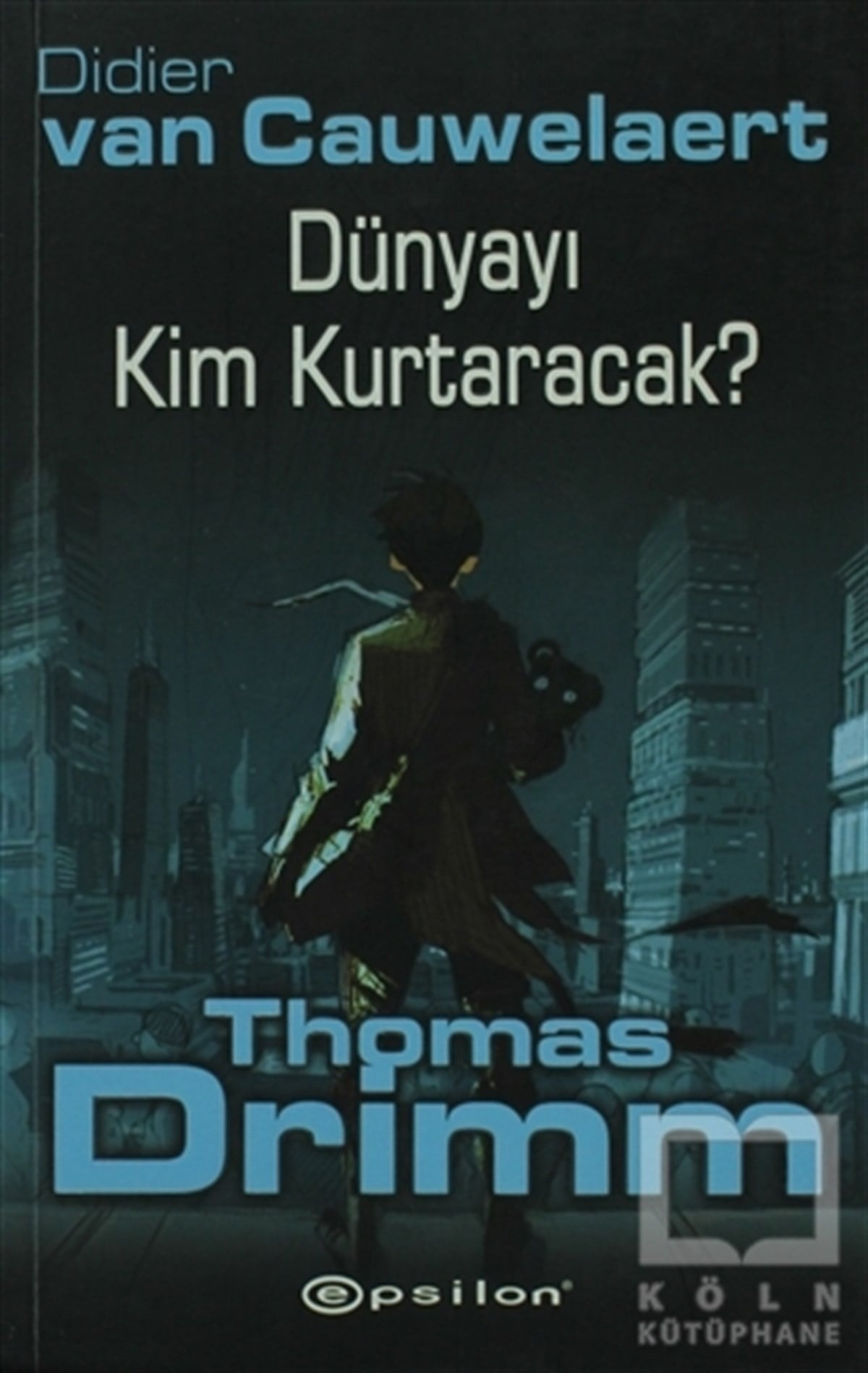 Didier Van CauwelaertRomanDünyayı Kim Kurtaracak - Thomas Drimm
