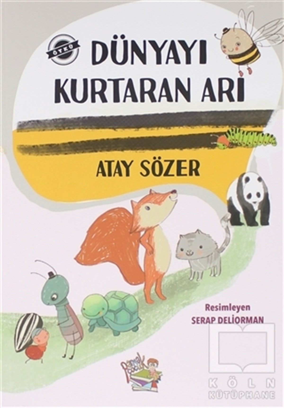 Atay SözerÇocuk Hikaye KitaplarıDünyayı Kurtaran Arı
