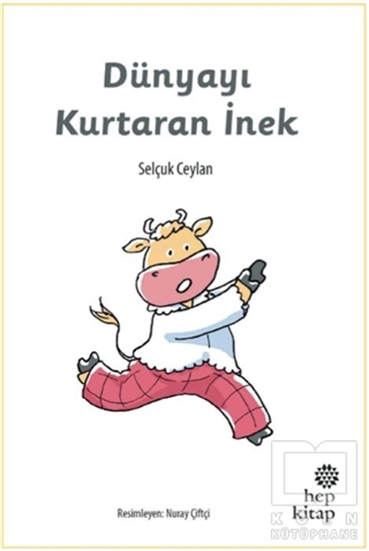 Selçuk CeylanÇocuk Hikaye KitaplarıDünyayı Kurtaran İnek