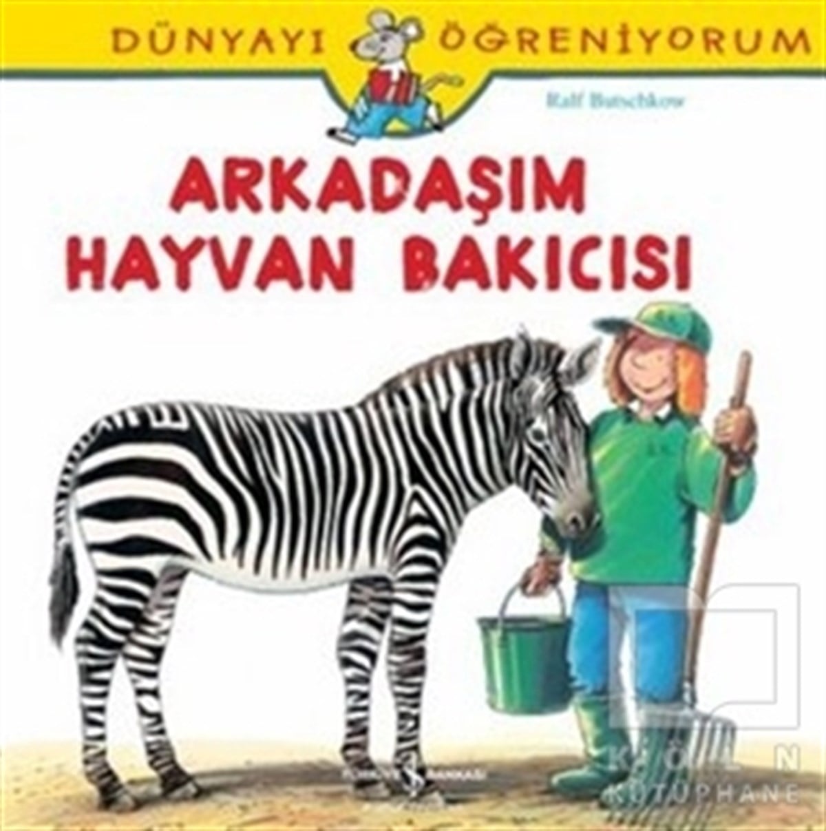 Ralf ButschkowHikayelerDünyayı Öğreniyorum - Arkadaşım Hayvan Bakıcısı