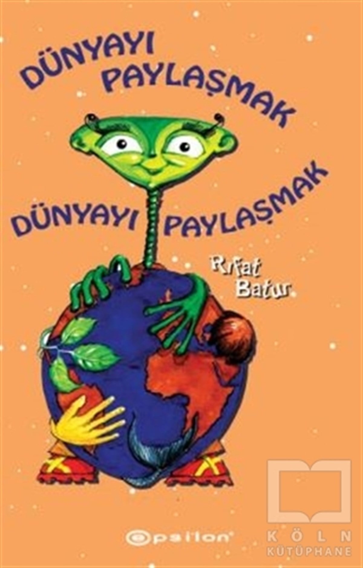 Rıfat BaturOkul Öncesi Resimli KitaplarDünyayı Paylaşmak