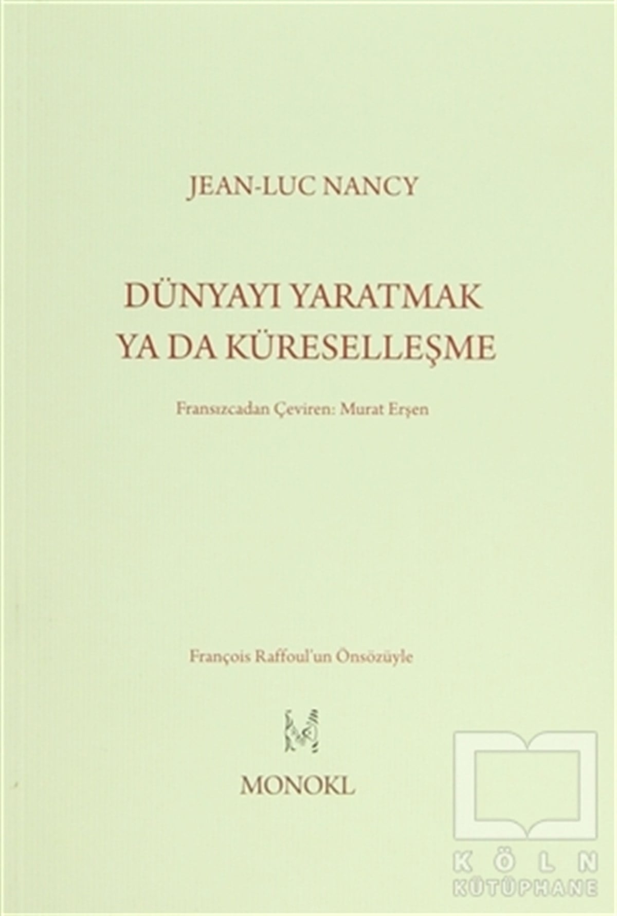 Jean-Luc NancyAraştırma-İncelemeDünyayı Yaratmak ya da Küreselleşme
