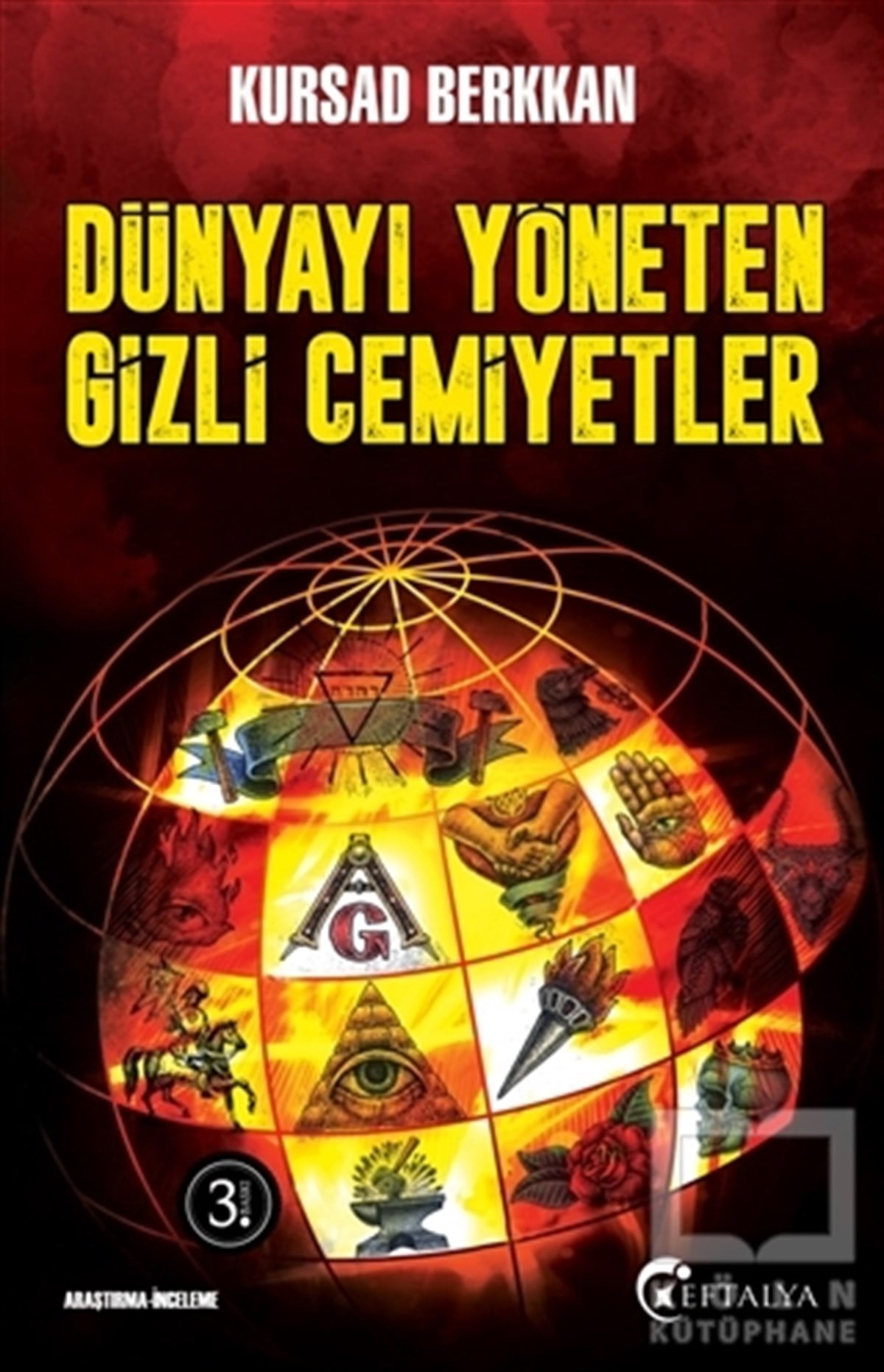 Kursad BerkkanAraştırma - İncelemeDünyayı Yöneten Gizli Cemiyetler