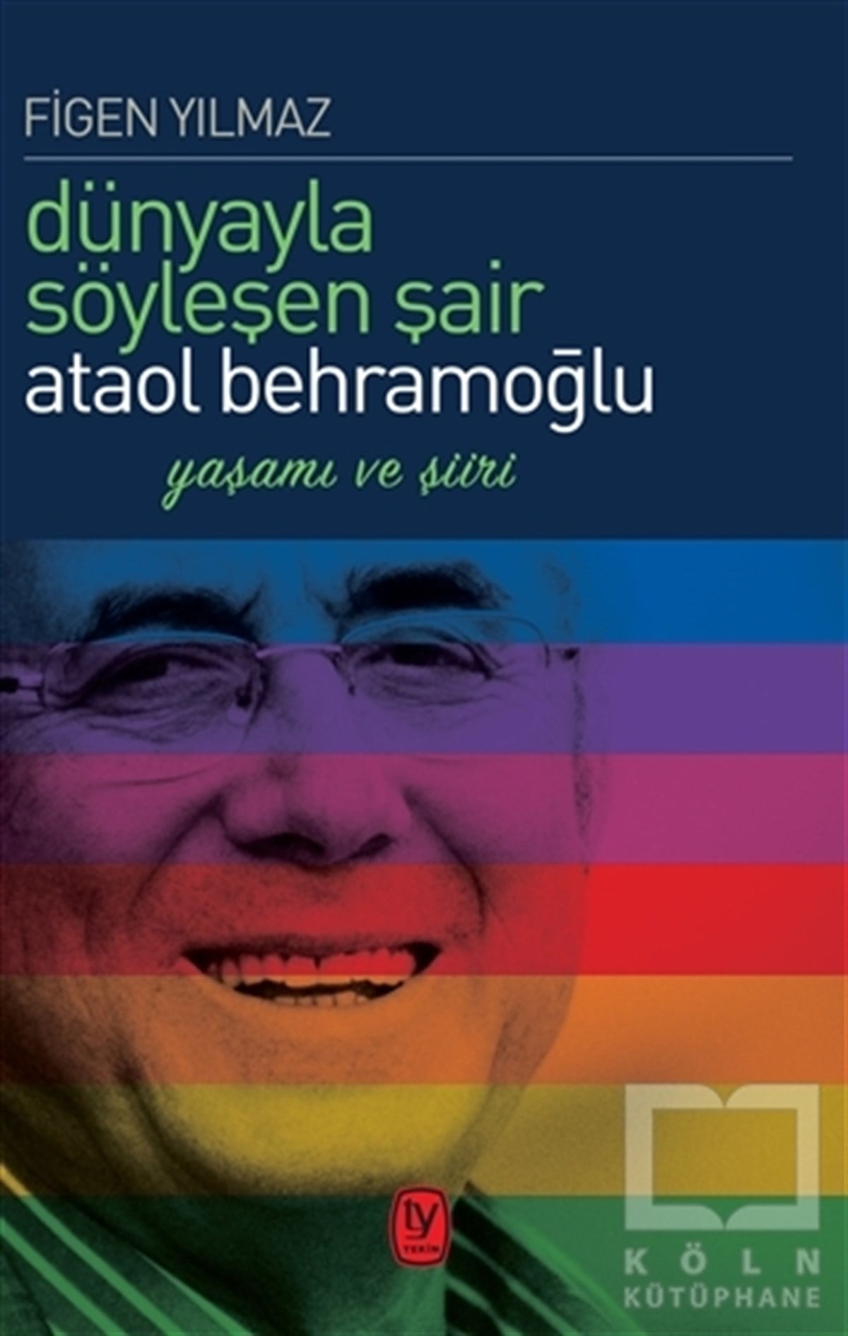Figen YılmazŞiirDünyayla Söyleşen Şair Ataol Behramoğlu