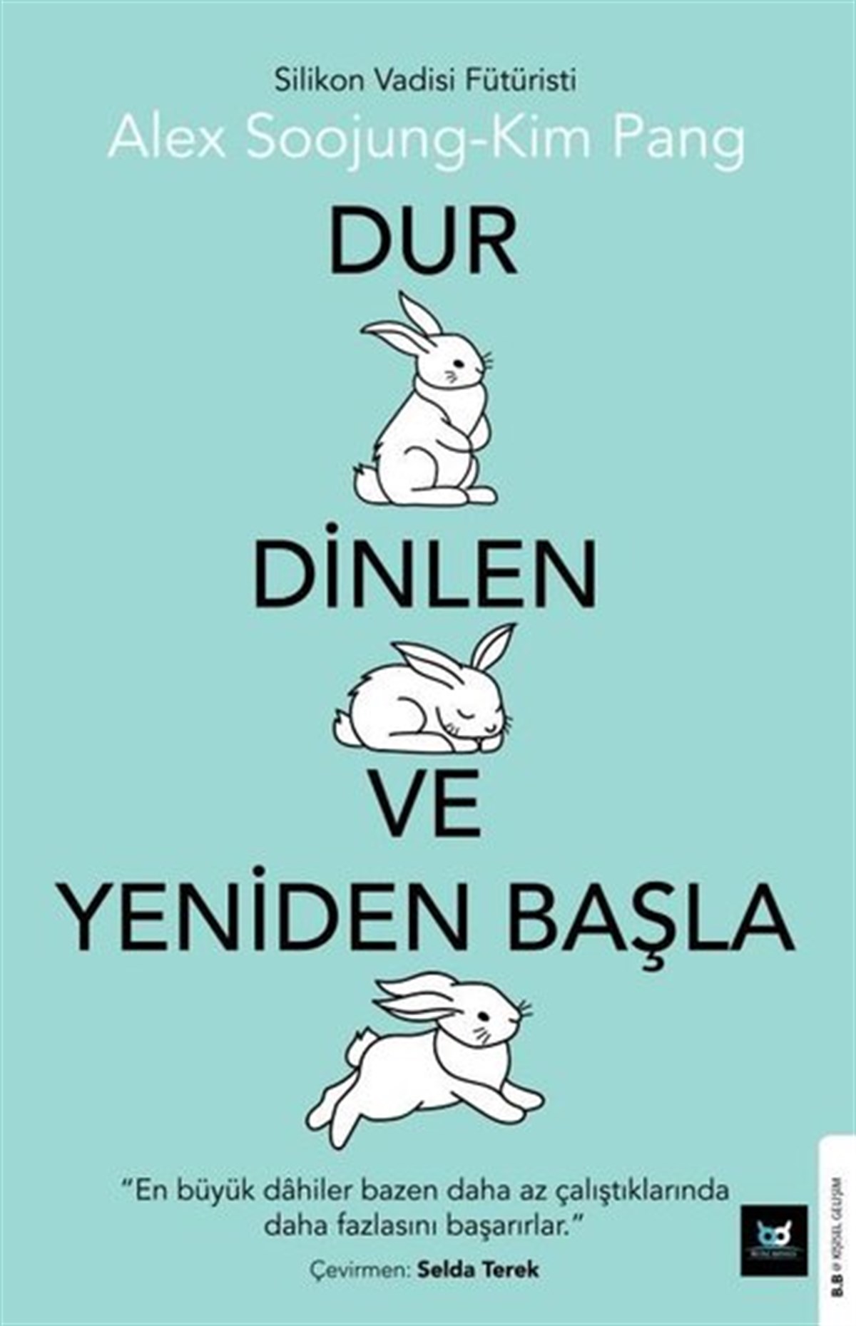 Alex Soojung-Kim PangKişisel Gelişim KitaplarıDur Dinlen ve Yeniden Başla