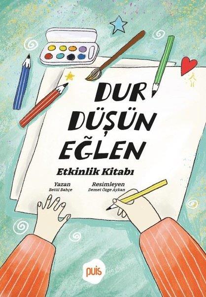 Betül BahçeEgitim Etkinlik KitaplariDur Düşün Eğlen-Etkinlik Kitabı
