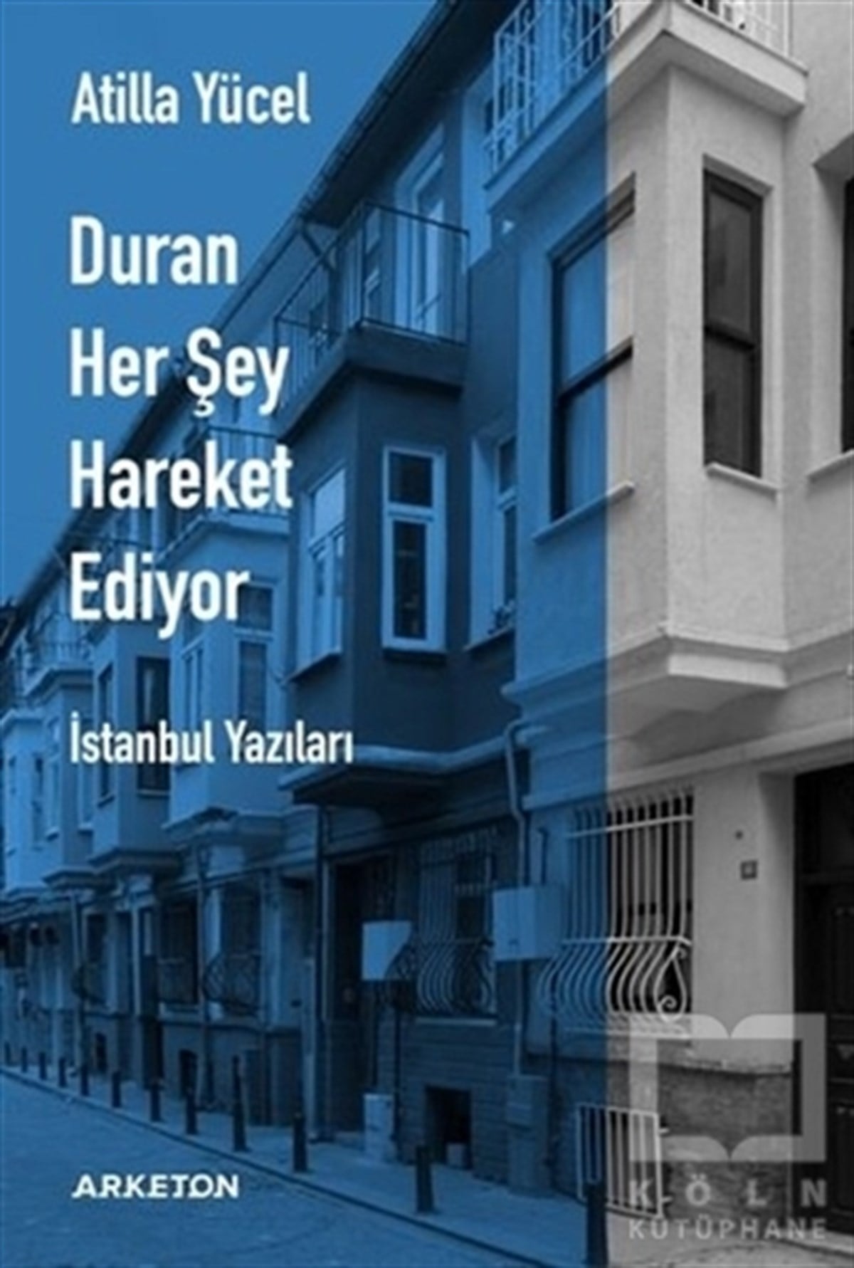Atilla Yücelİstanbul RehberiDuran Her Şey Hareket Ediyor