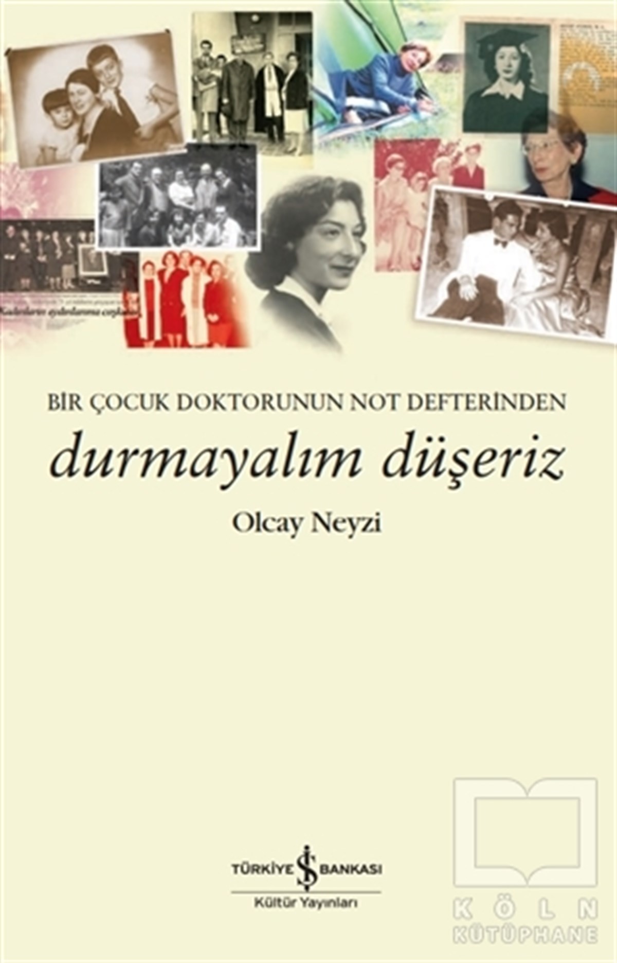 Olcay NeyziAnı & Mektup & Günlük KitaplarıDurmayalım Düşeriz