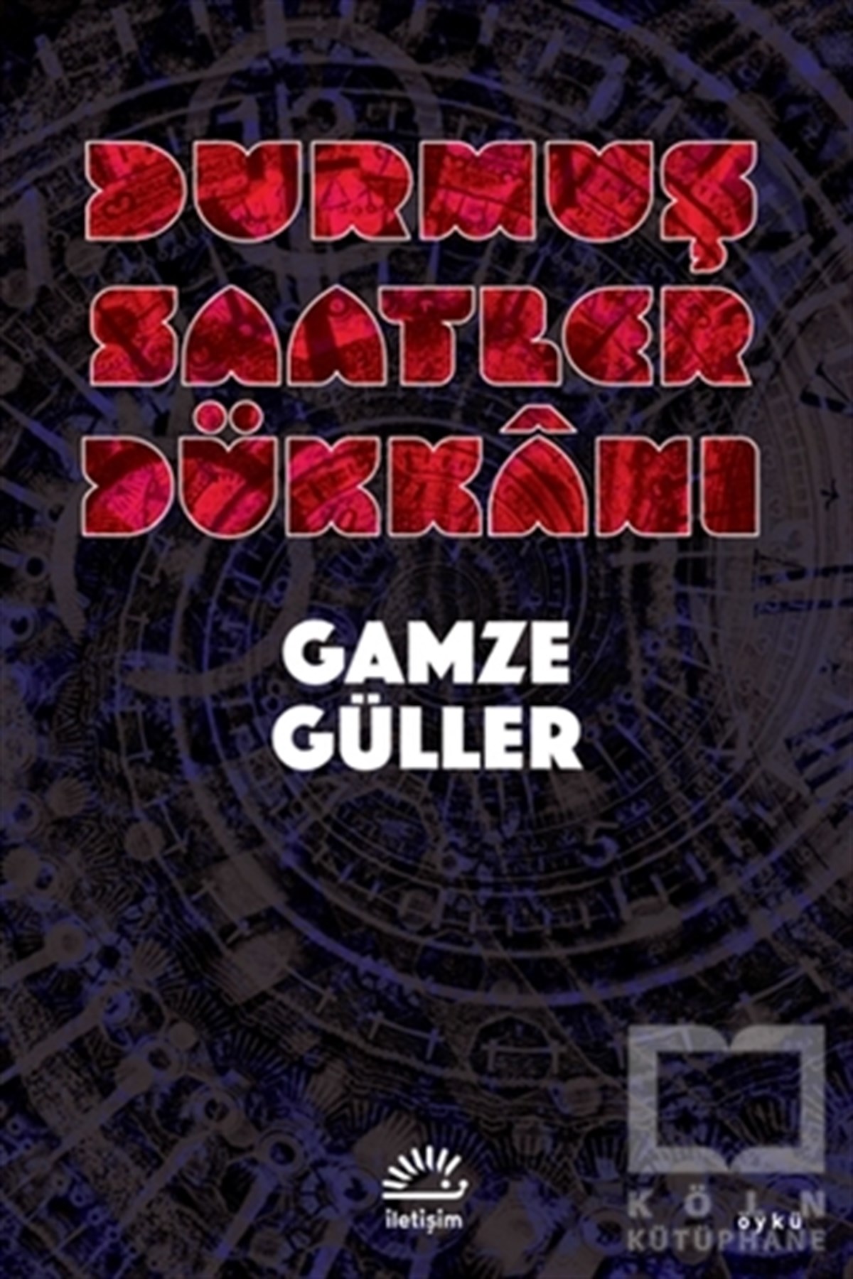 Gamze GüllerHikaye (Öykü) KitaplarıDurmuş Saatler Dükkanı