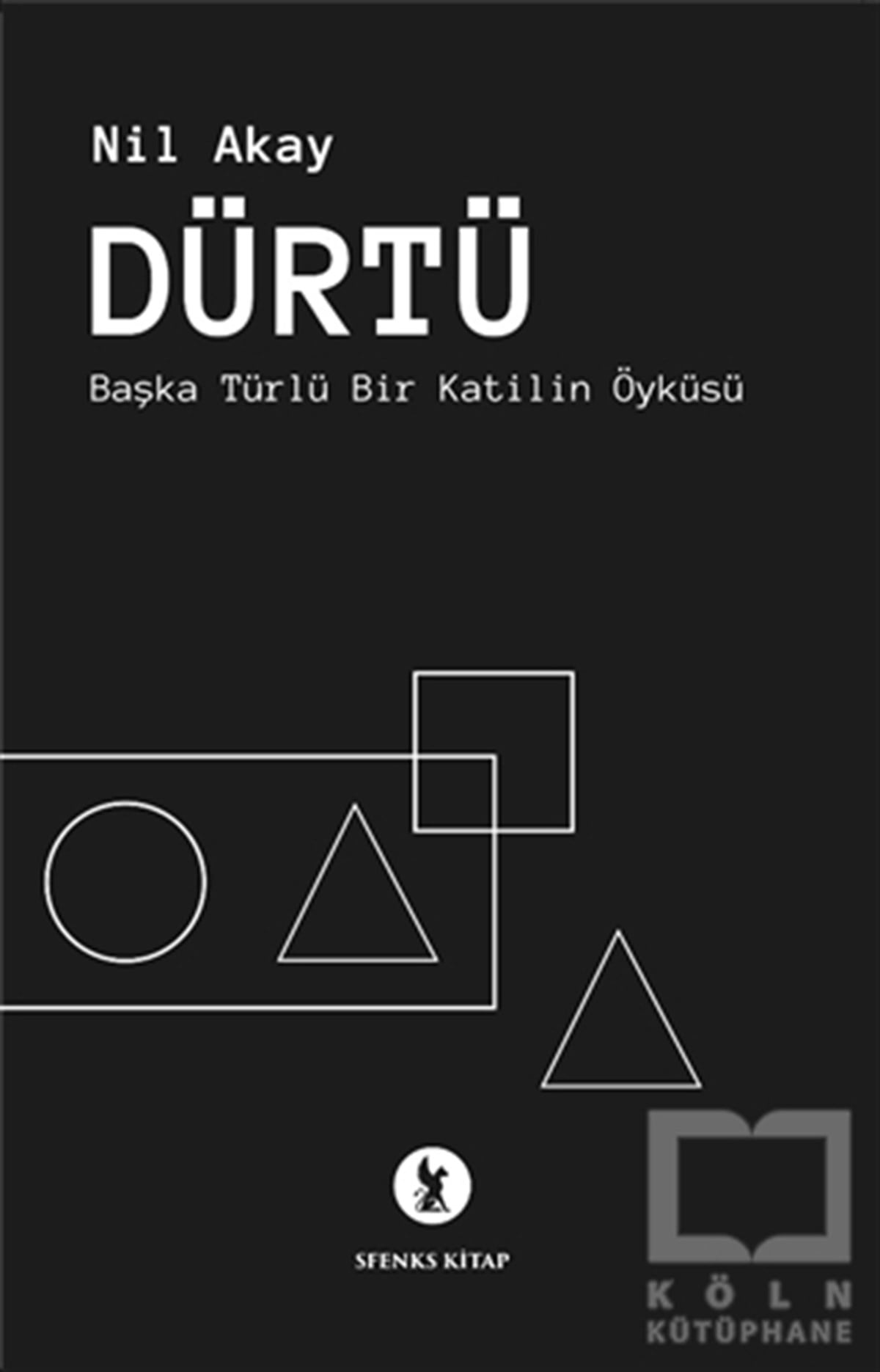 Nil AkayHikaye (Öykü) KitaplarıDürtü