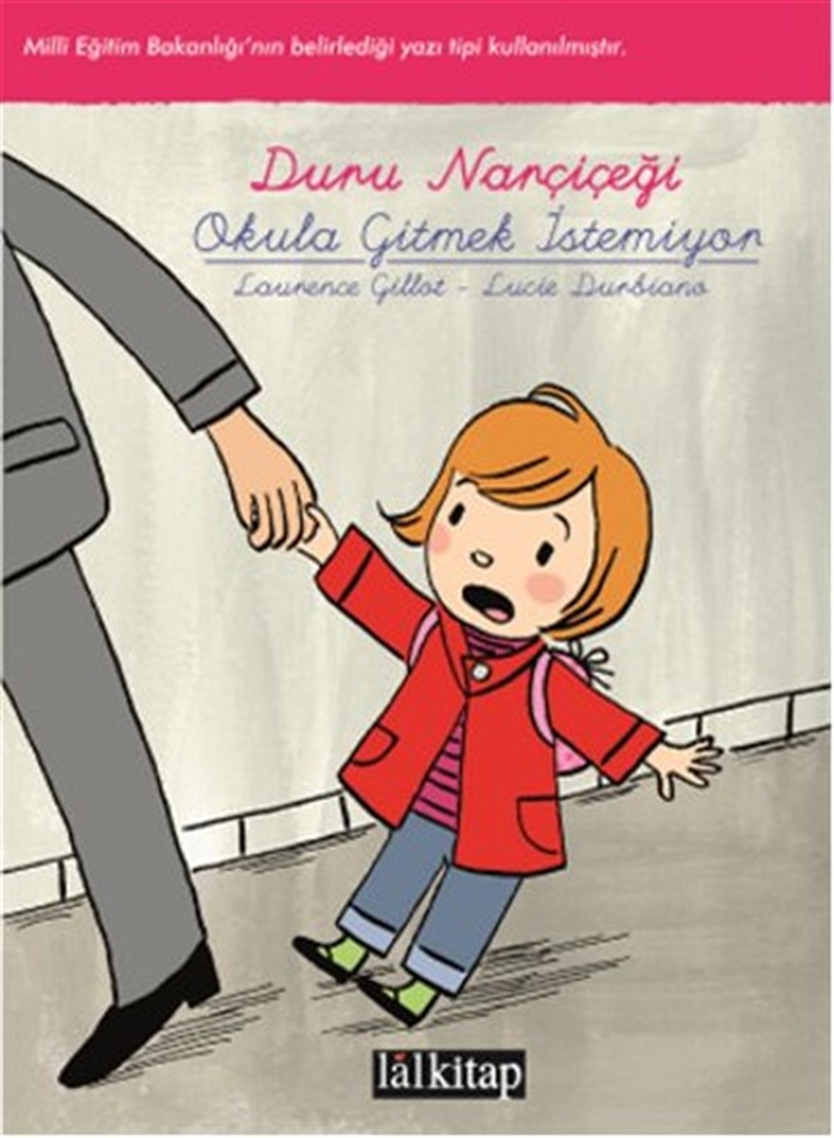 Ayşe ZaimoğluOkul Öncesi Masal KitaplarıDuru Narçiçeği - Okula Gitmek İstemiyor