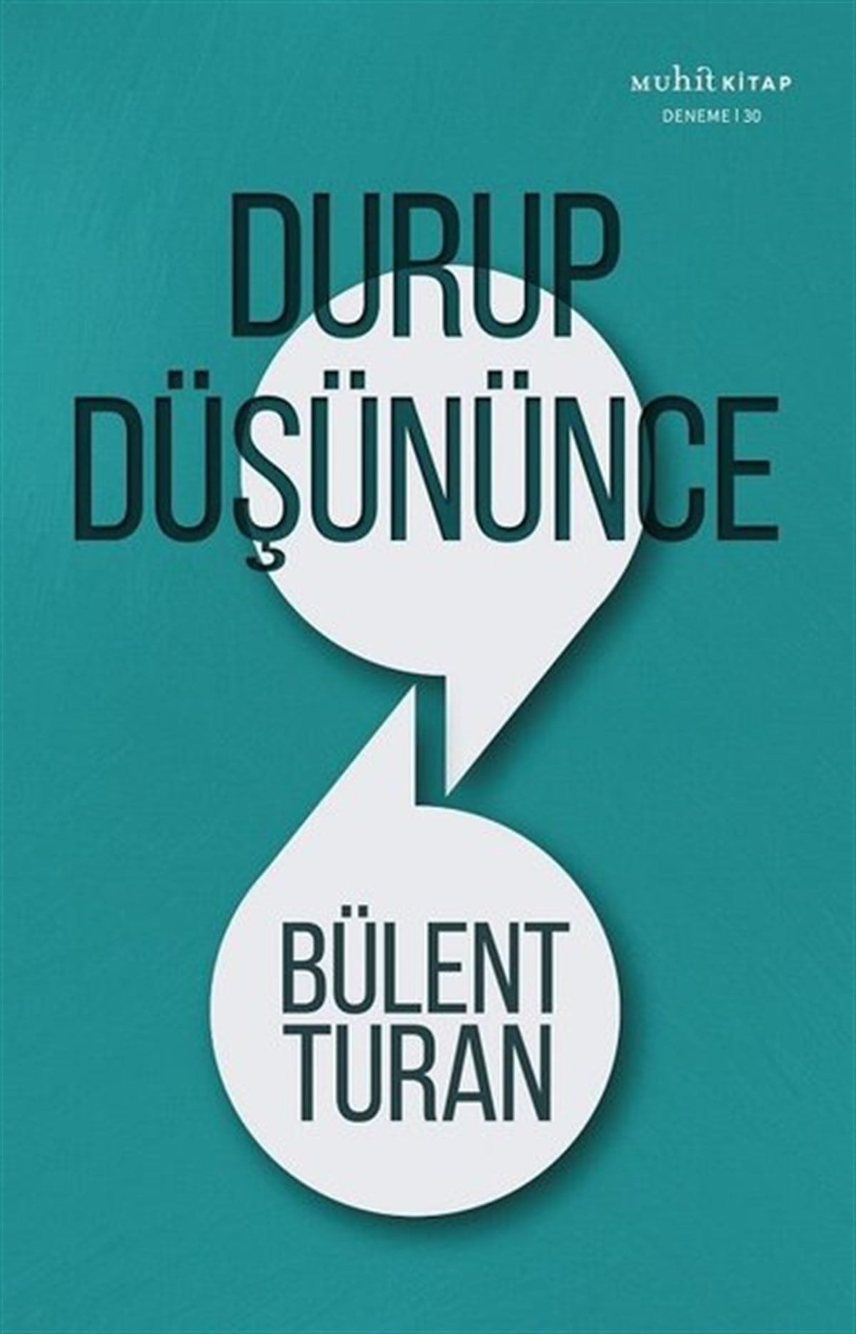 Bülent TuranDeneme KitaplarıDurup Düşününce