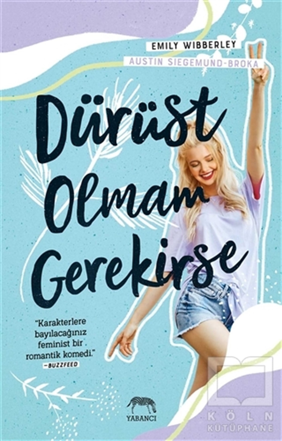 Emily WibberleyAşk Kitapları & Aşk RomanlarıDürüst Olmam Gerekirse