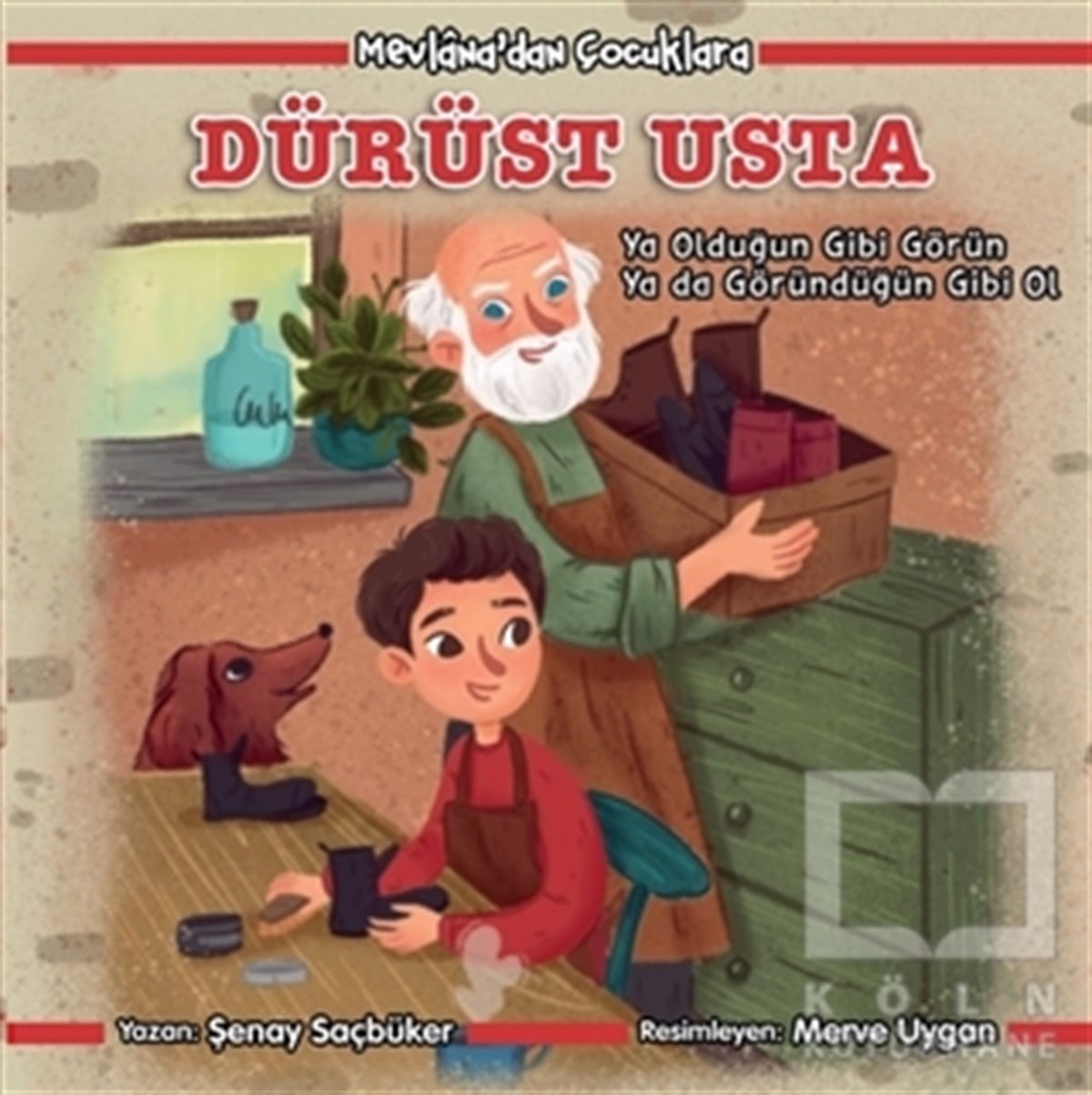Şenay SaçbükerOkul Öncesi Resimli KitaplarDürüst Usta - Mevlana’dan Çocuklara