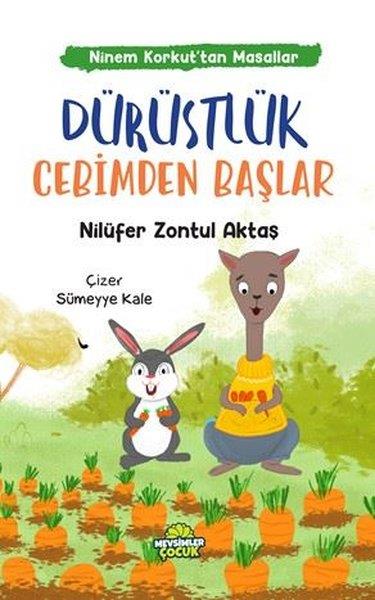 Nilüfer Zontul AktaşOkul Öncesi Masal KitaplarıDürüstlük Cebimden Başlar - Ninem Korkut'tan Masallar