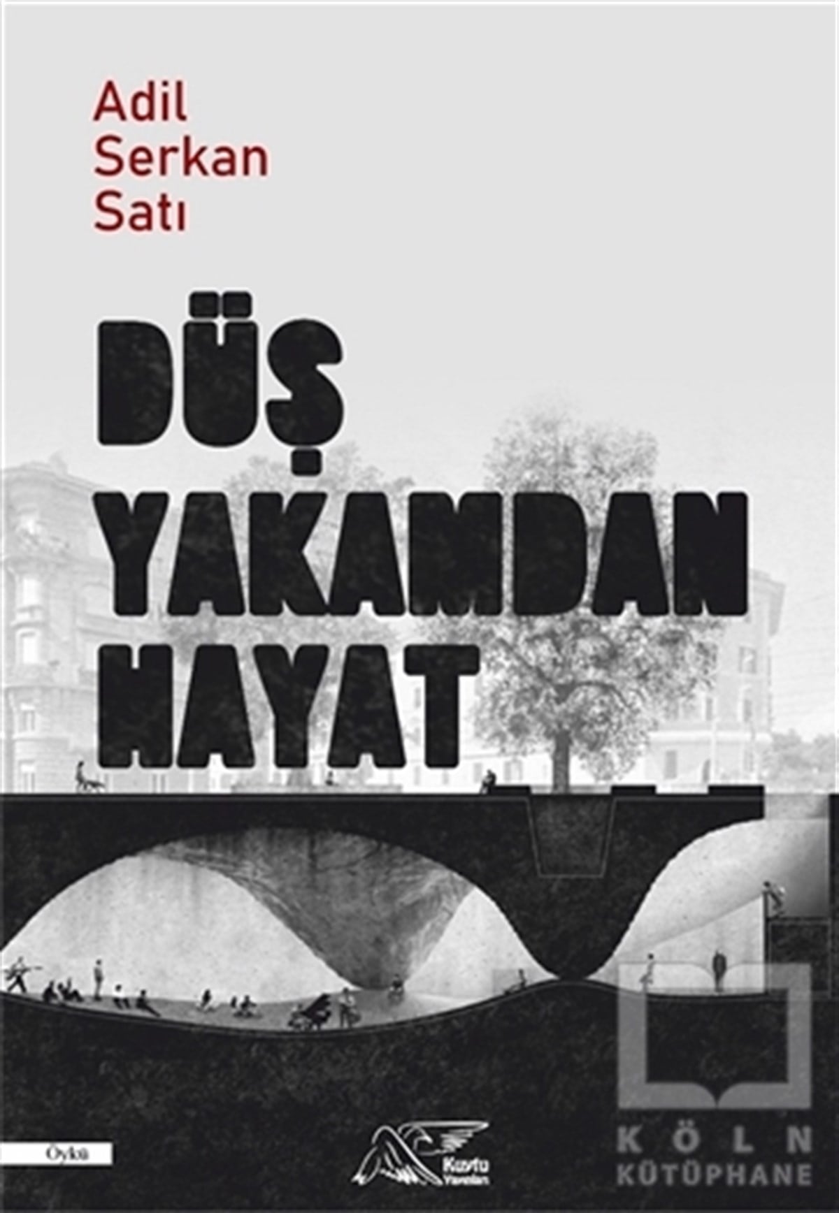 Adil Serkan SatıTürkçe RomanlarDüş Yakamdan Hayat