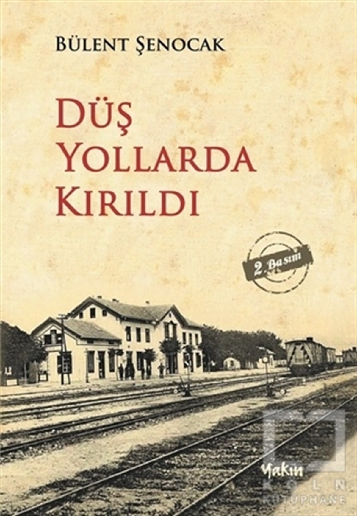 Bülent ŞenocakRomanDüş Yollarda Kırıldı