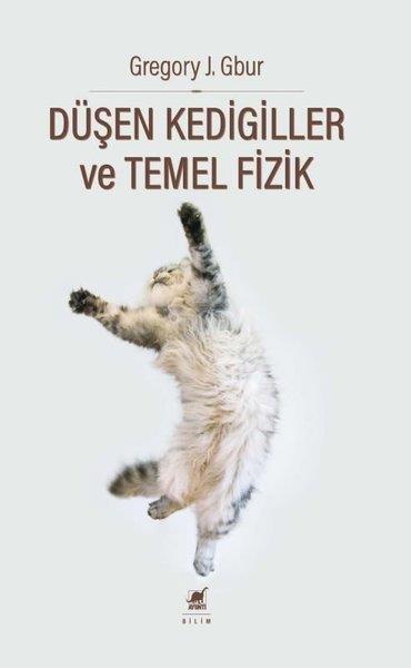 Gregory J. GburBilim Tarihi KitaplarıDüşen Kedigiller ve Temel Fizik