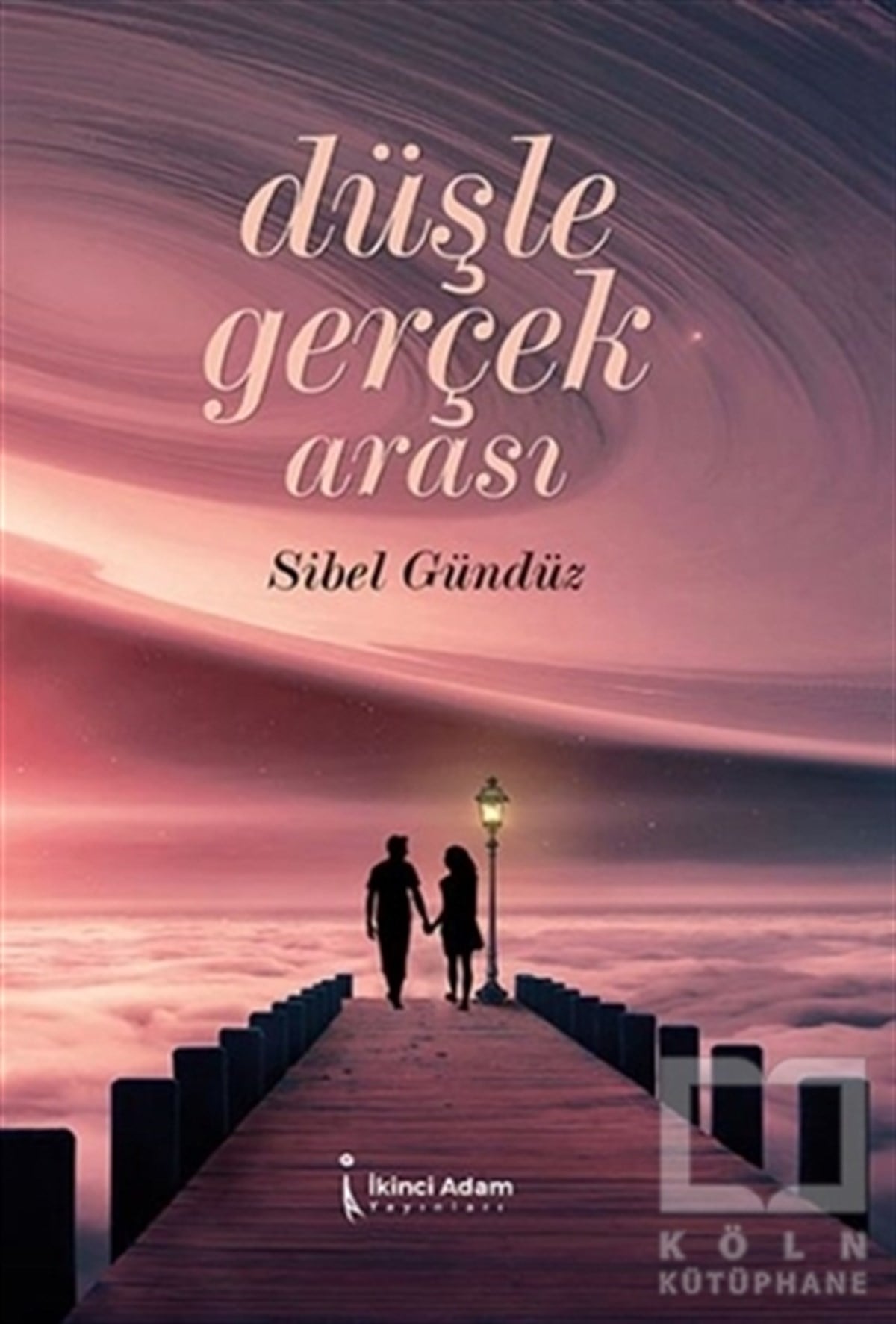 Sibel GündüzTürkçe Şiir KitaplarıDüşle Gerçek Arası