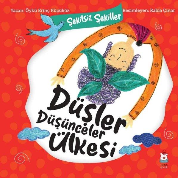 Öykü Erinç KüçüközEgitim Etkinlik KitaplariDüşler Düşünceler Ülkesi - Şekilsiz Şekiller