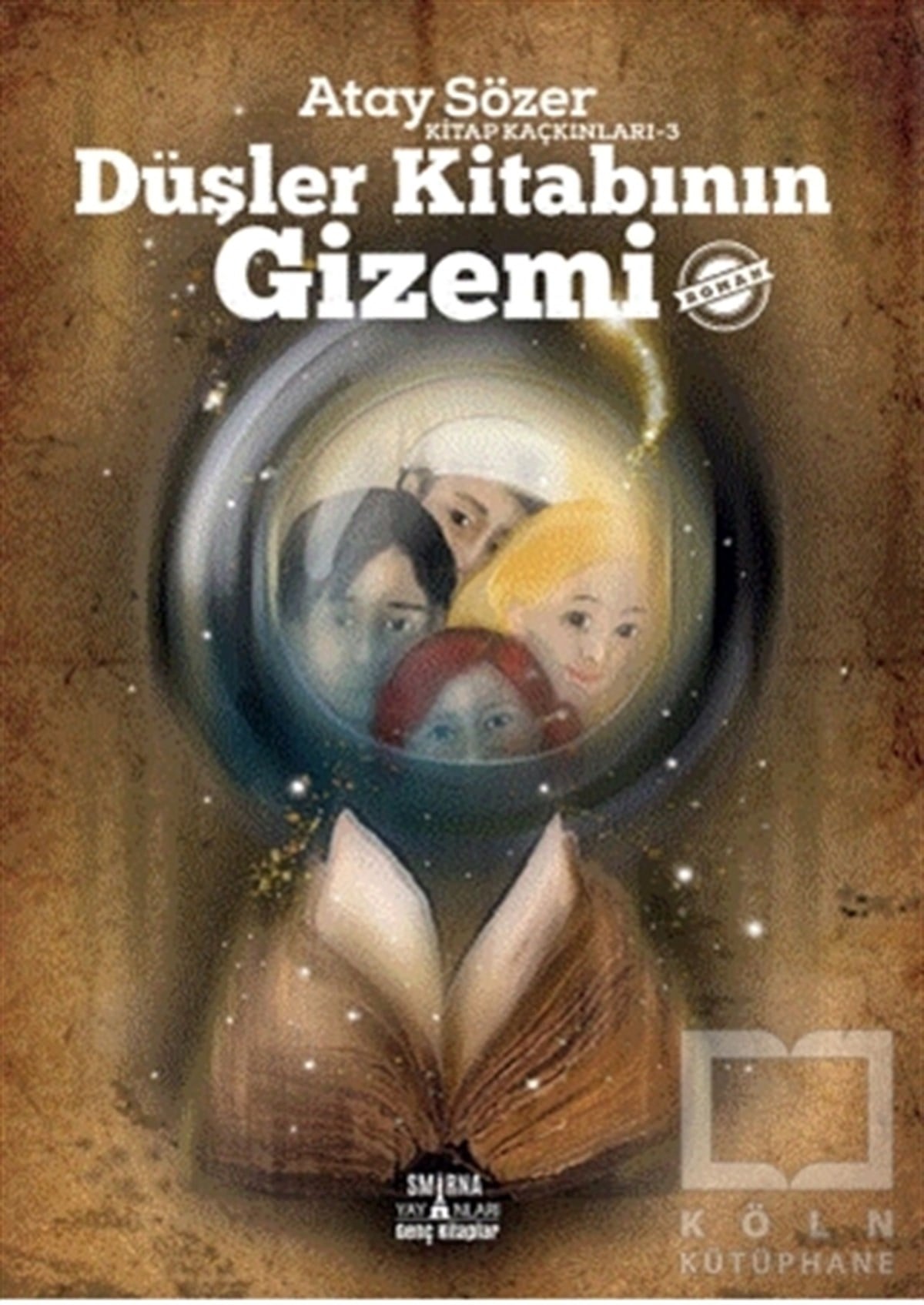 Atay SözerÇocuk RomanlarıDüşler Kitabının Gizemi - Kitap Kaçkınları 3