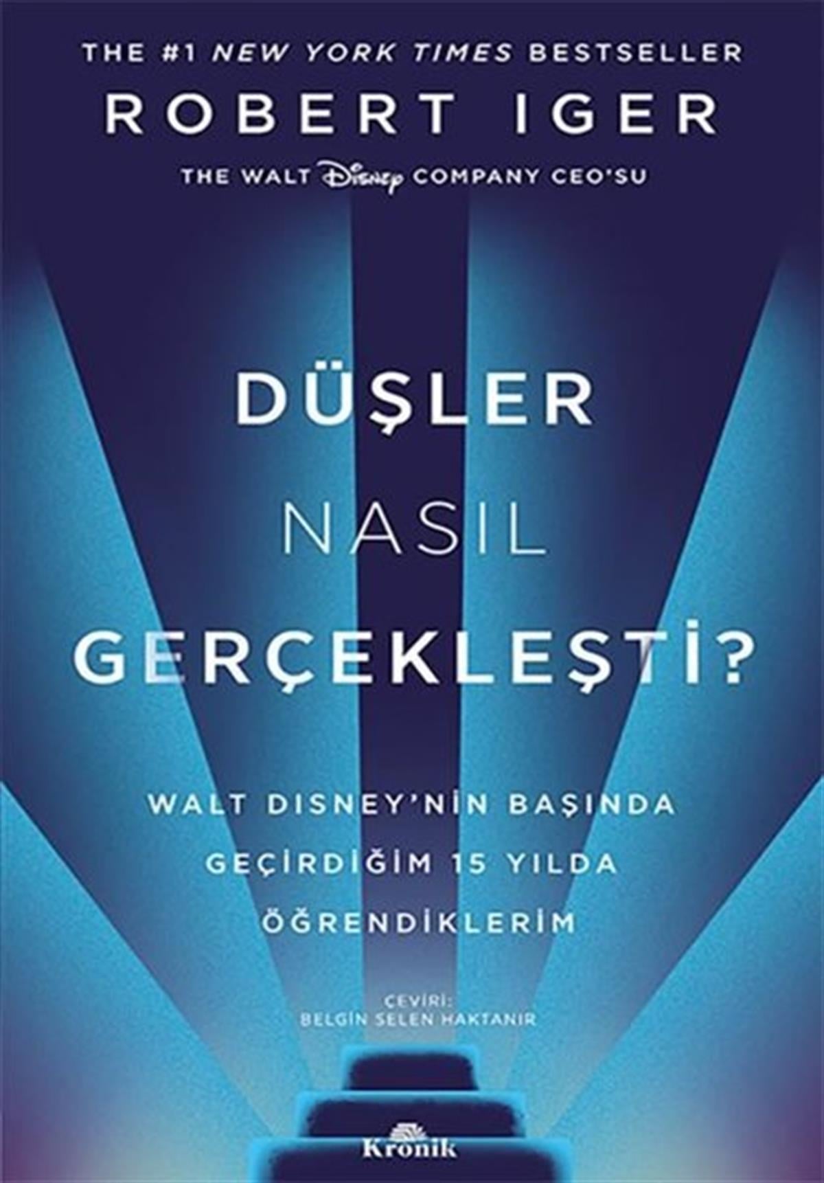 Robert IgerYönetim / İş Geliştirme / KaliteDüşler Nasıl Gerçekleşti?