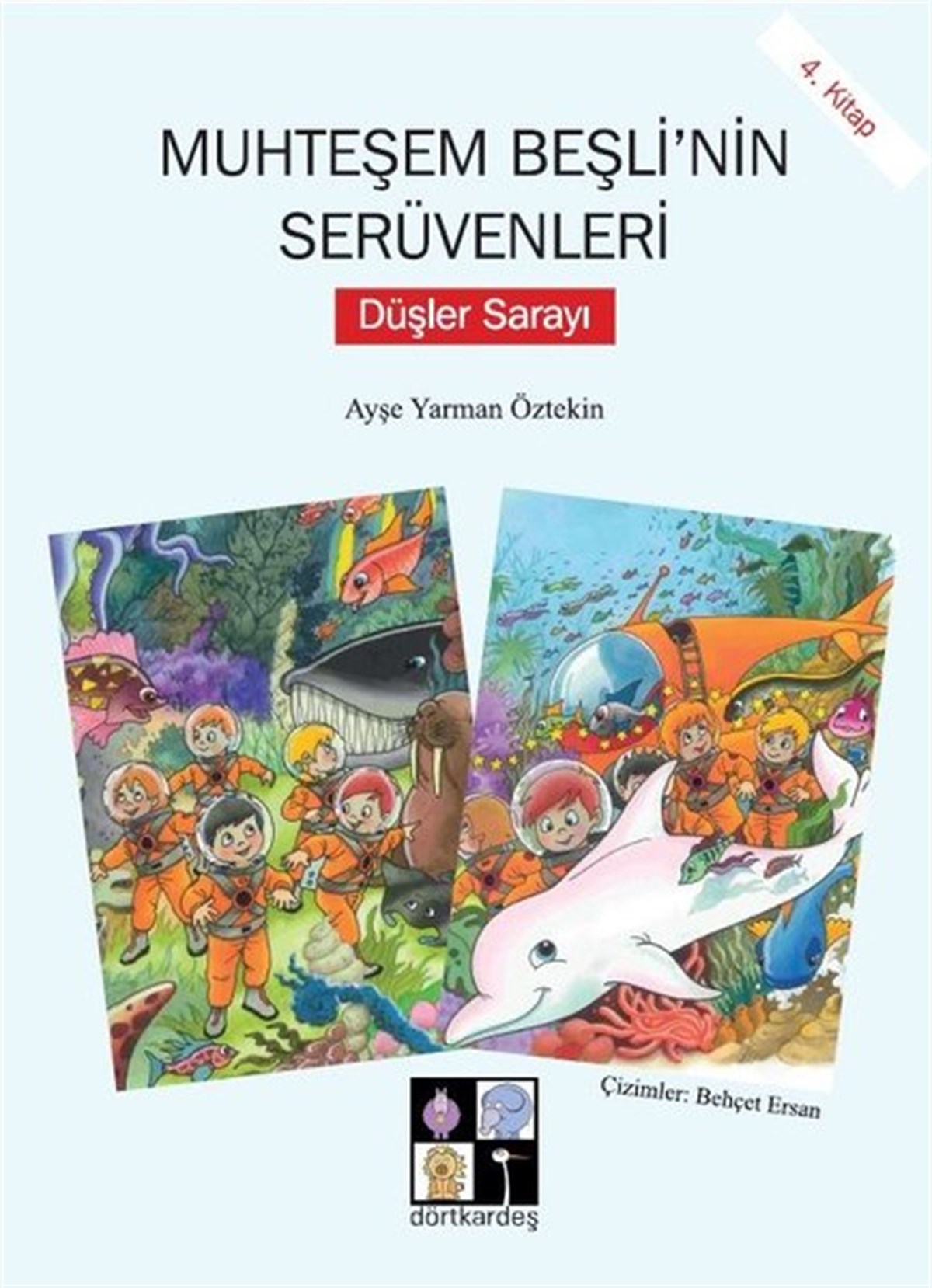 Ayşe Yarman ÖztekinEgitim Etkinlik KitaplariDüşler Sarayı-Muhteşem Beşli'nin Serüvenleri 4.Kitap