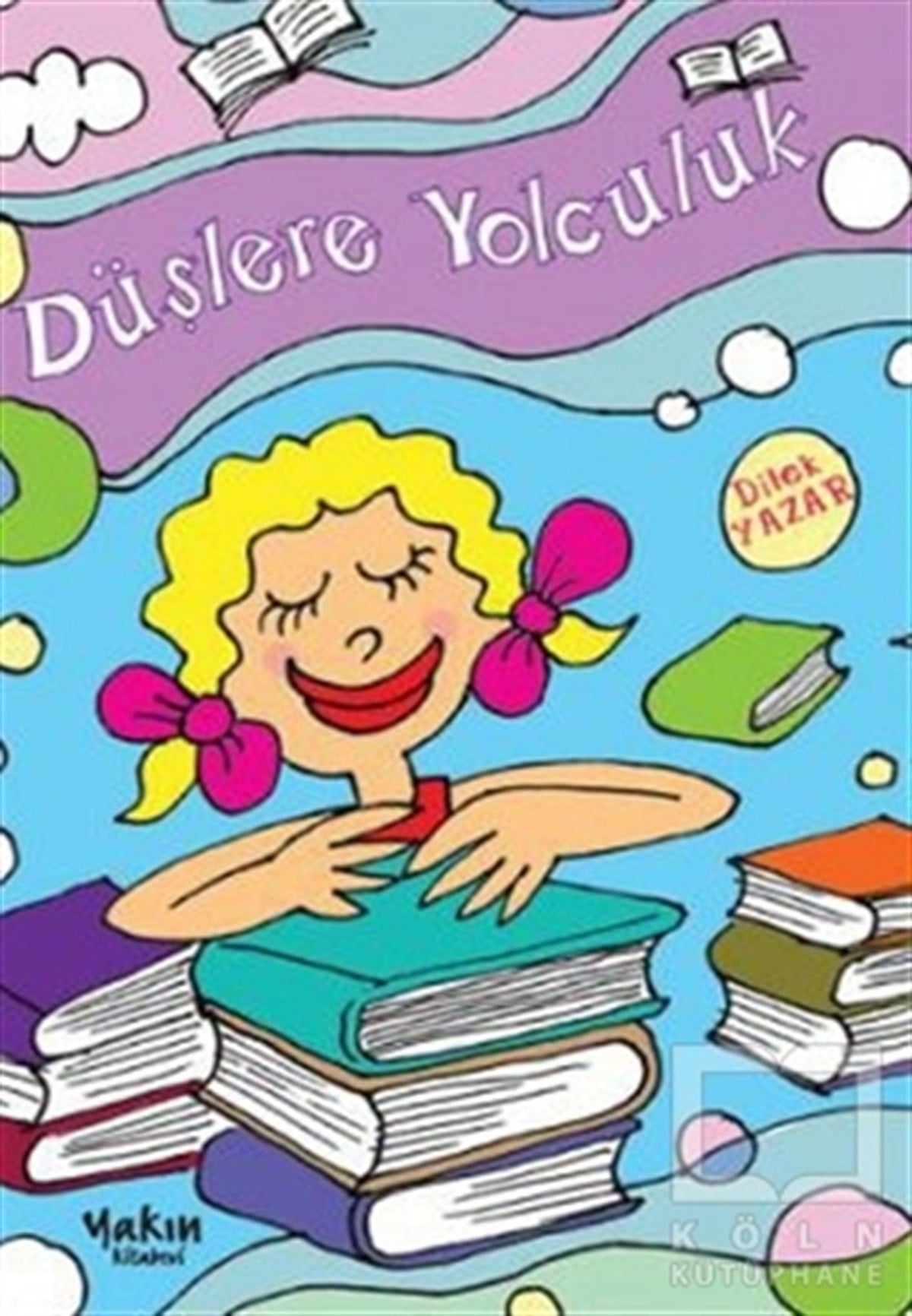Dilek YazarHikayelerDüşlere Yolculuk