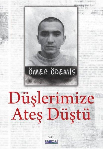 Ömer ÖdemişTürk RomaniDüşlerimize Ateş Düştü