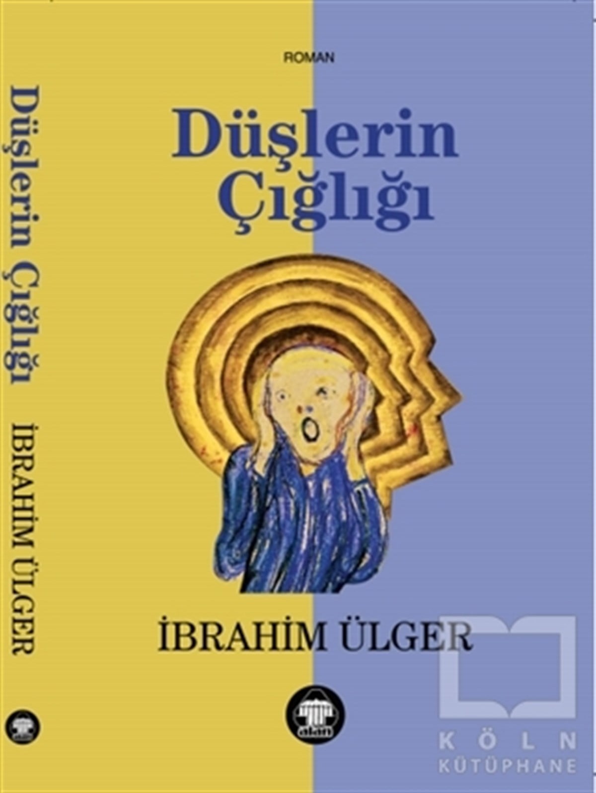 İbrahim ÜlgerRomanDüşlerin Çığlığı