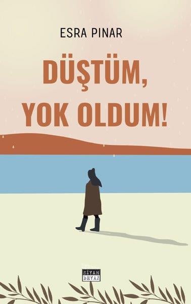 Esra PınarDeneme KitaplarıDüştüm, Yok Oldum!