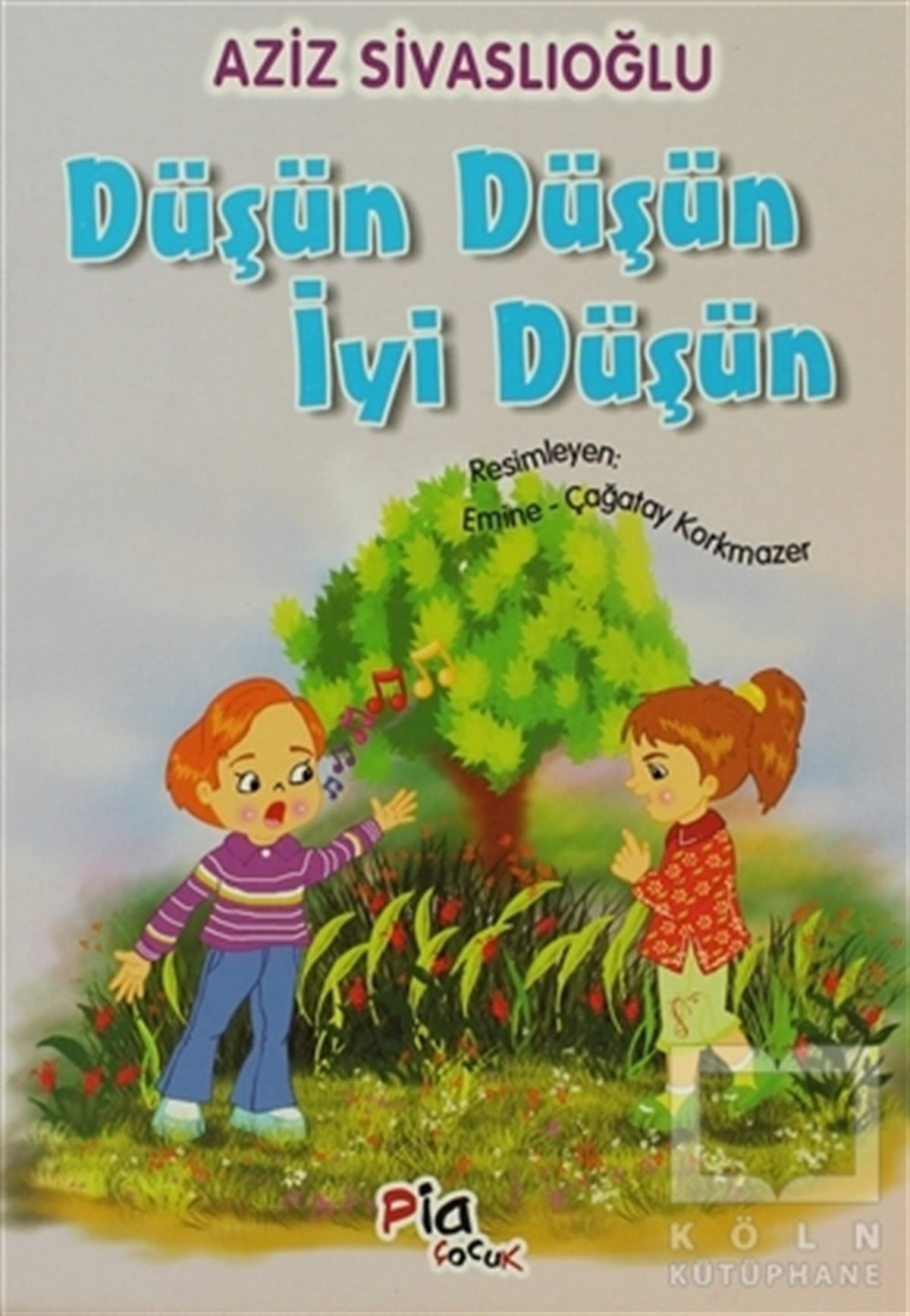 Aziz SivaslıoğluÇocuk Hikaye KitaplarıDüşün Düşün İyi Düşün