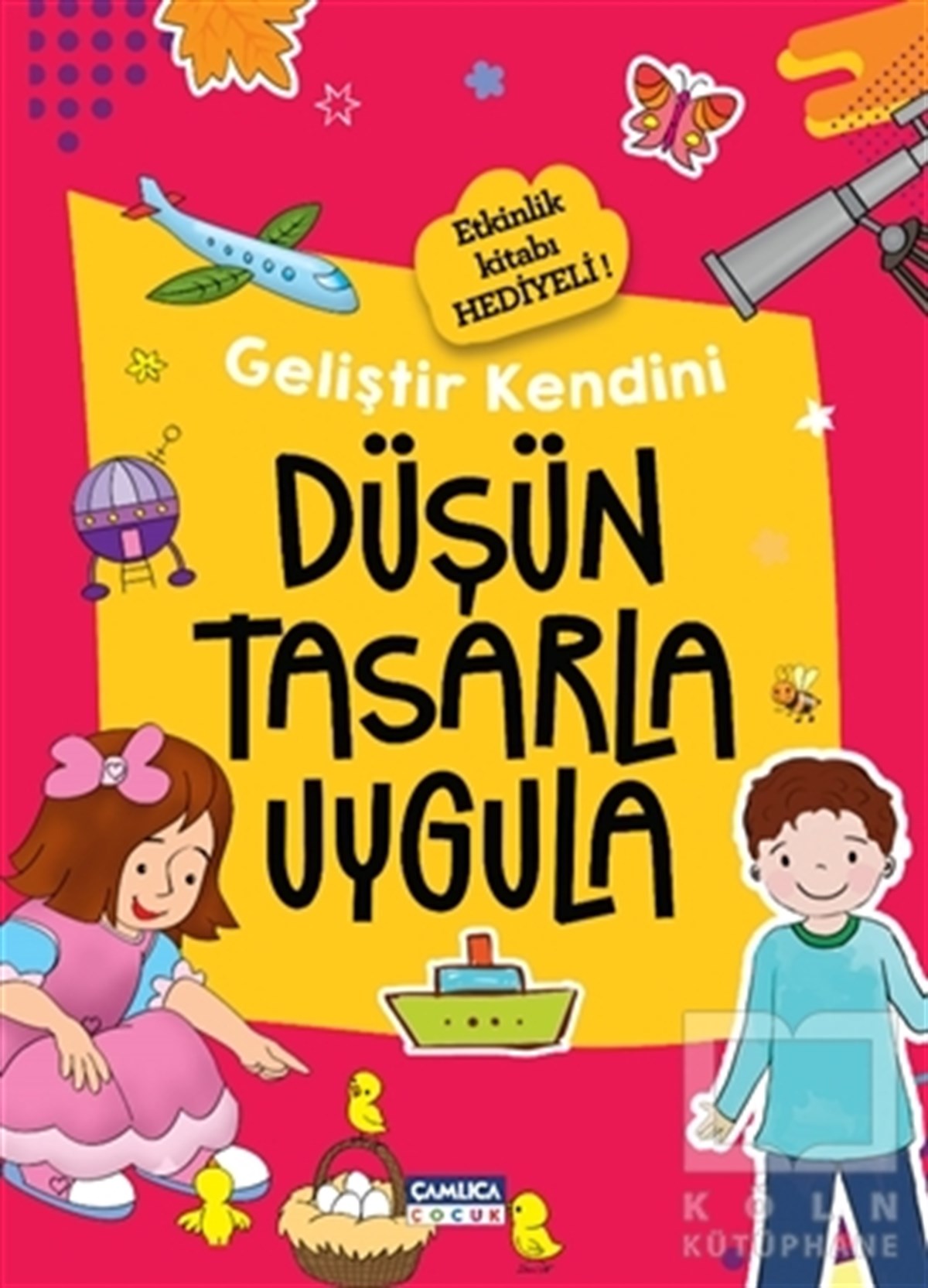 KolektifZeka Gelişimi KitaplarıDüşün Tasarla Uygula - Geliştir Kendini