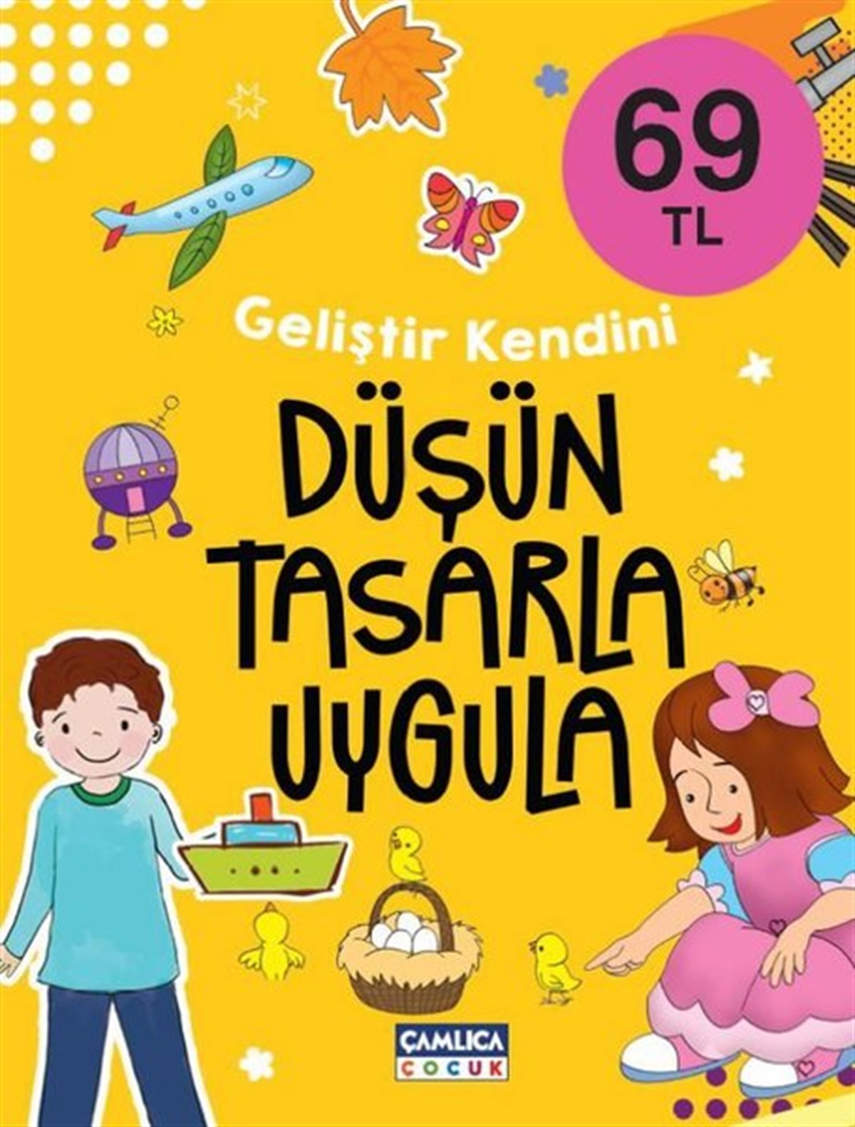 KolektifEtkinlik KitaplarıDüşün Tasarla Uygula - Geliştir Kendini