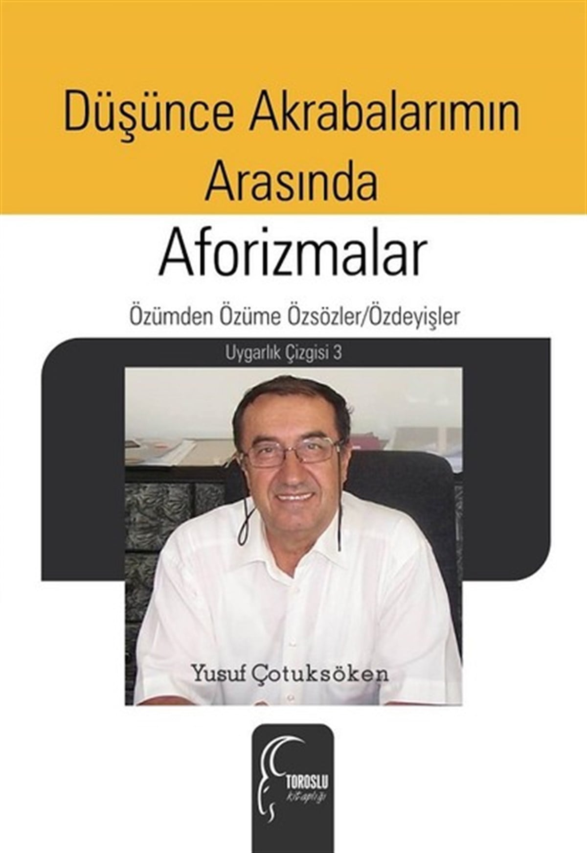 Yusuf ÇotuksökenTürkçe Dil Bilim KitaplarıDüşünce Akrabalarımın Arasında-Aforizmalar