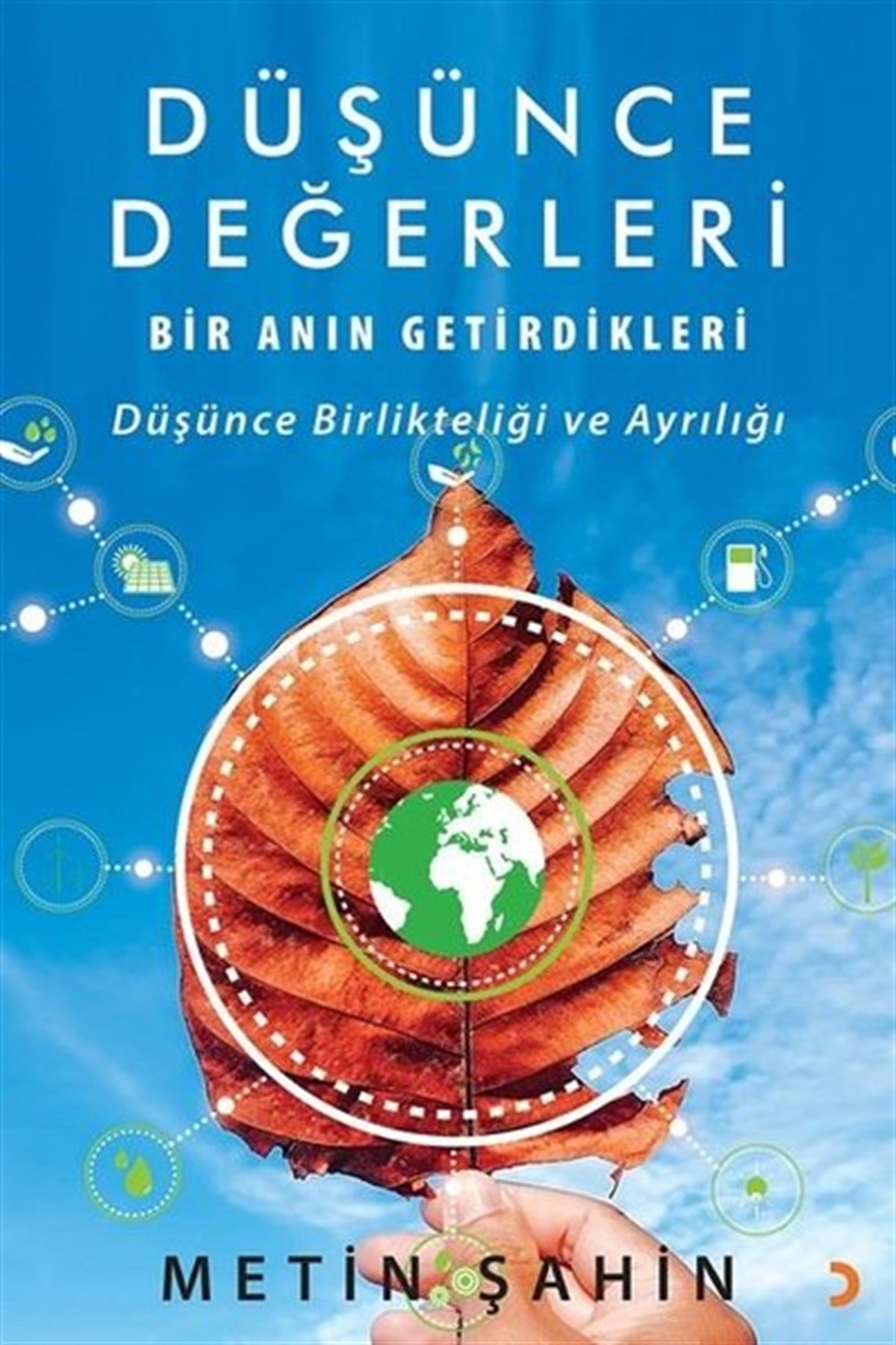 Metin ŞahinEğitimDüşünce Değerleri - Bir Anın Getirdikleri