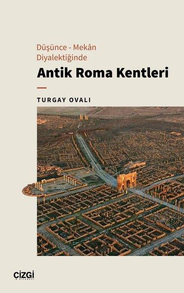 Turgay OvalıSosyoloji KitaplarıDüşünce - Mekan Diyalektiğinde Antik Roma Kentleri