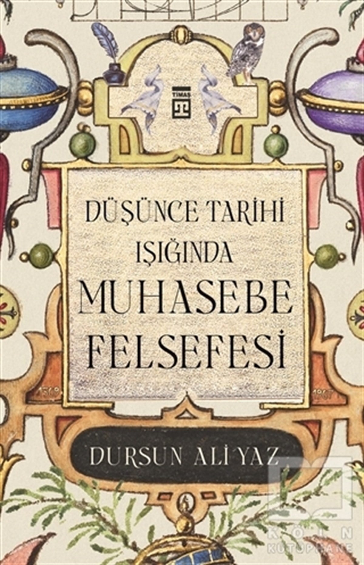 Dursun Ali YazFelsefe BilimiDüşünce Tarihi Işığında Muhasebe Felsefesi
