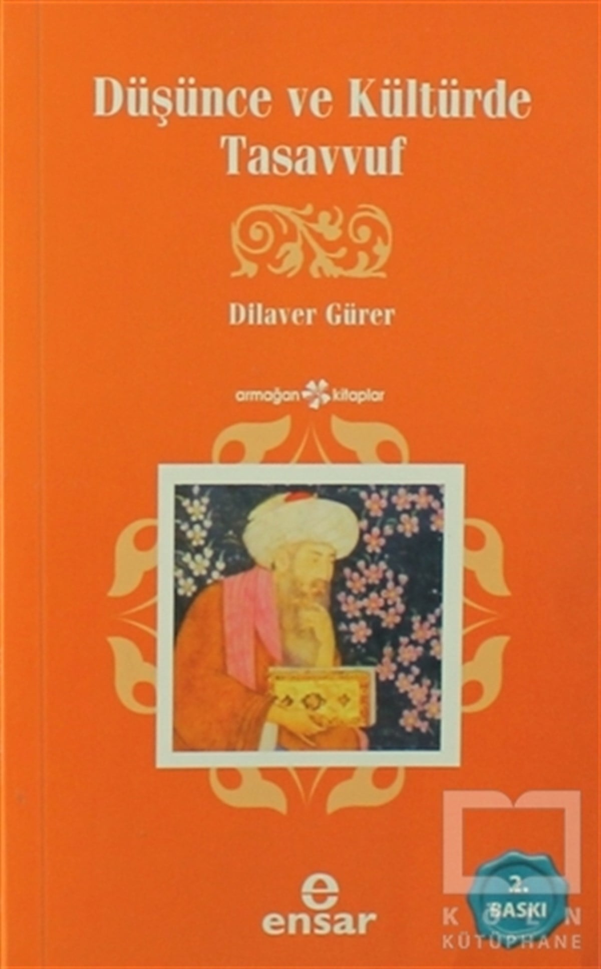 Dilaver GürerTasavvuf - Mezhepler - TarikatlarDüşünce ve Kültürde Tasavvuf