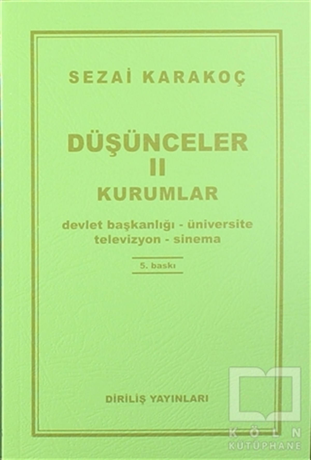 Sezai KarakoçKurumlar, ÖrgütlerDüşünceler - 2 Kurumlar