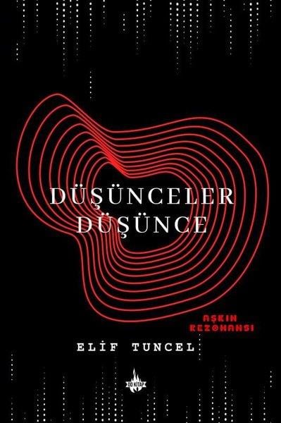Elif TuncelTürk ŞiiriDüşünceler Düşünce: Aşkın Rezonansı